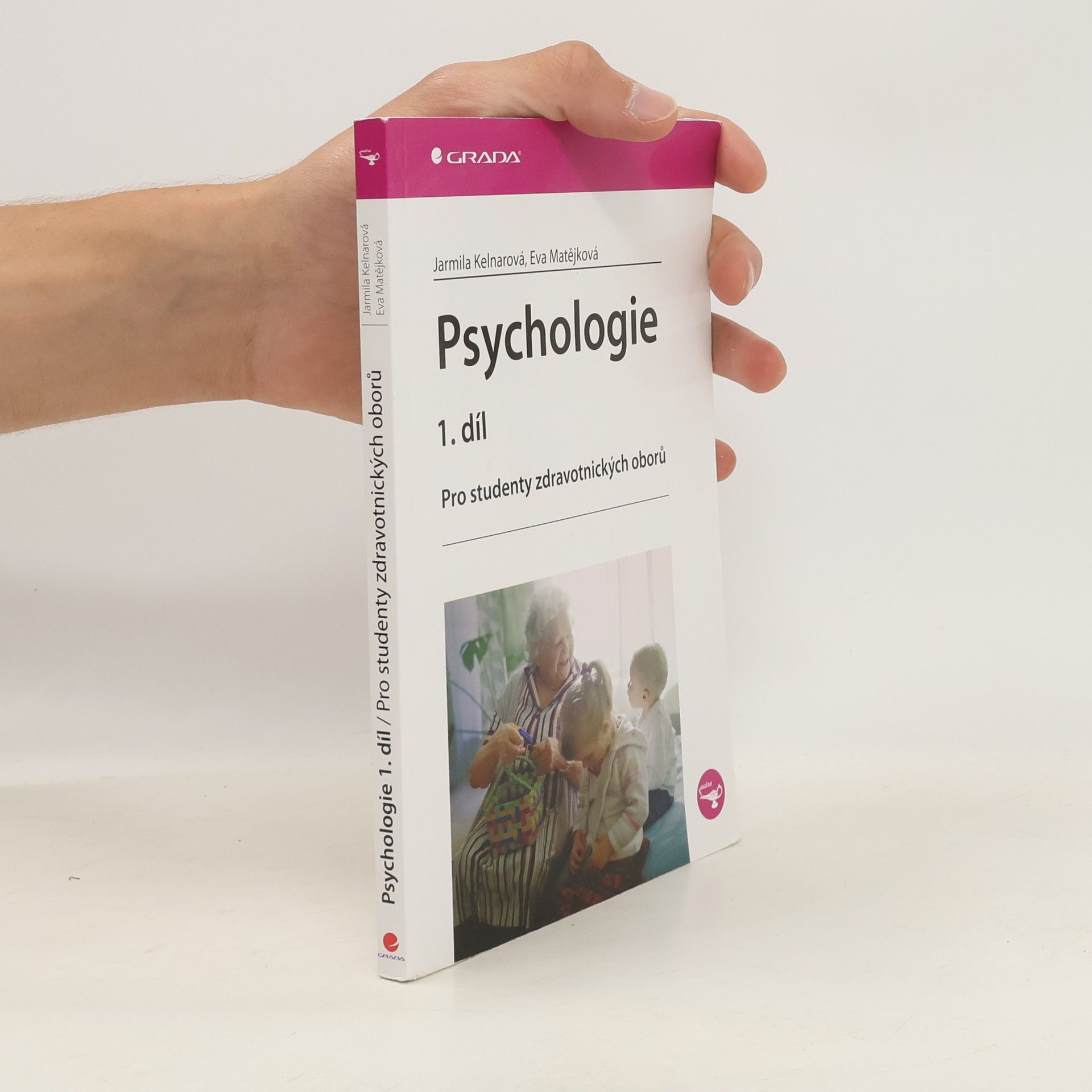 Jarmila Kelnarová Psychologie 1.díl. Pro studenty zdravotnických oborů
