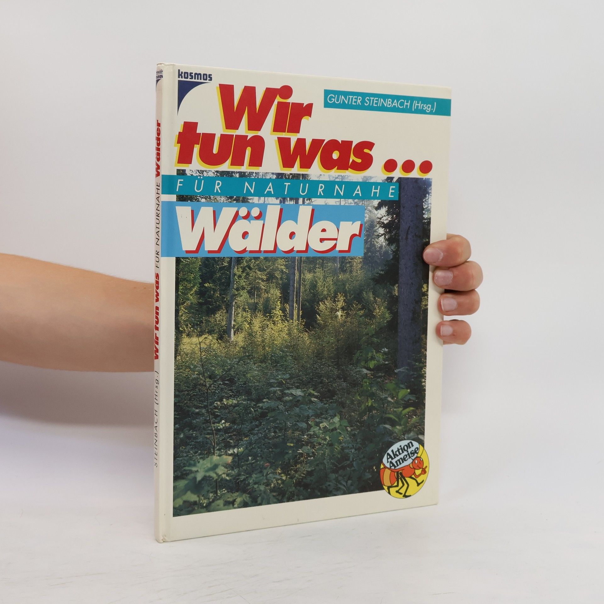Gunter Steinbach Wir tun was ... für naturnahe Wälder