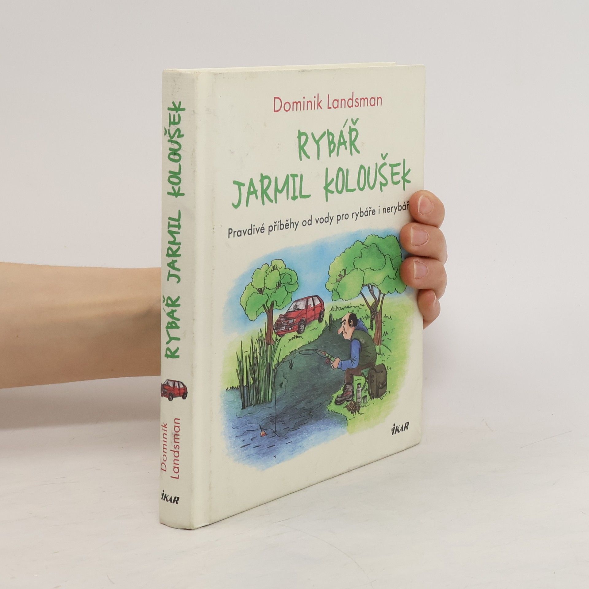 Dominik Landsman Rybář Jarmil Koloušek