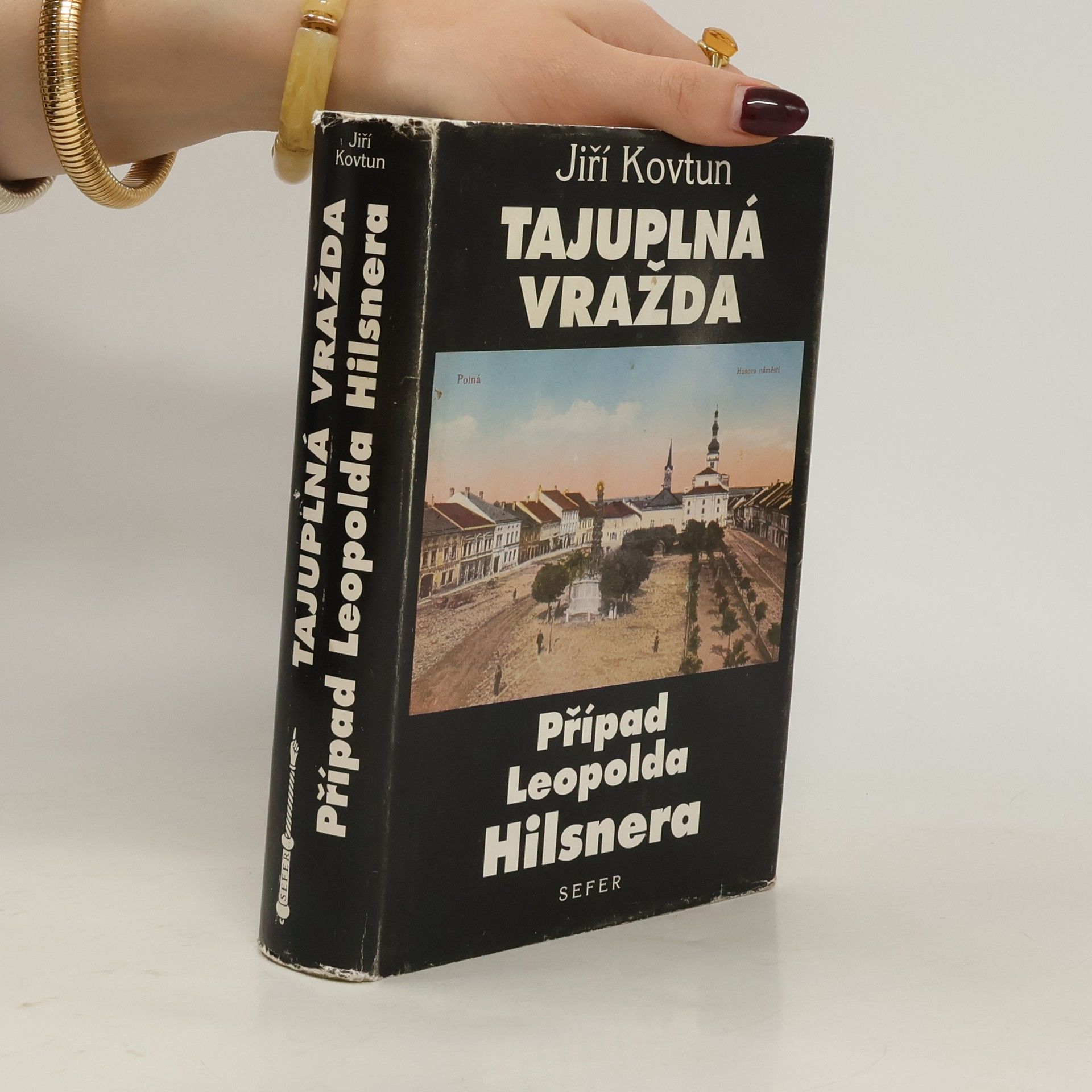 Jiří Kovtun Tajuplná vražda. Případ Leopolda Hilsnera