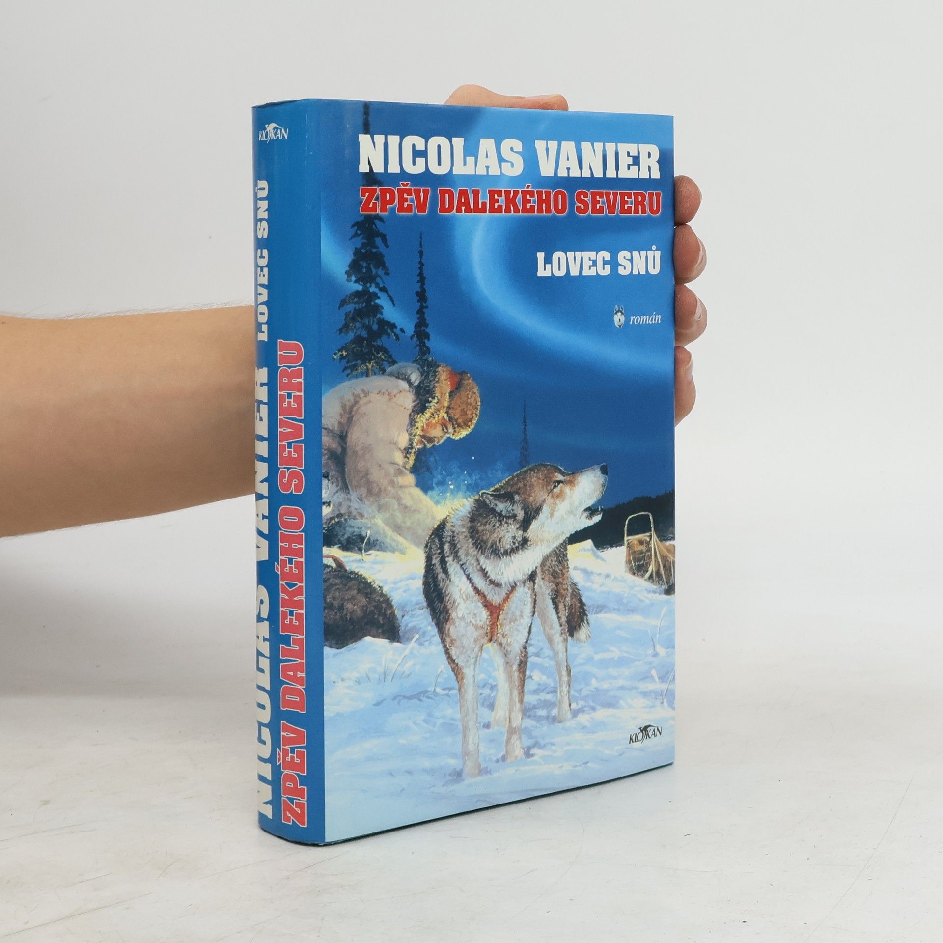 Nicolas Vanier Zpěv dalekého severu. Lovec snů