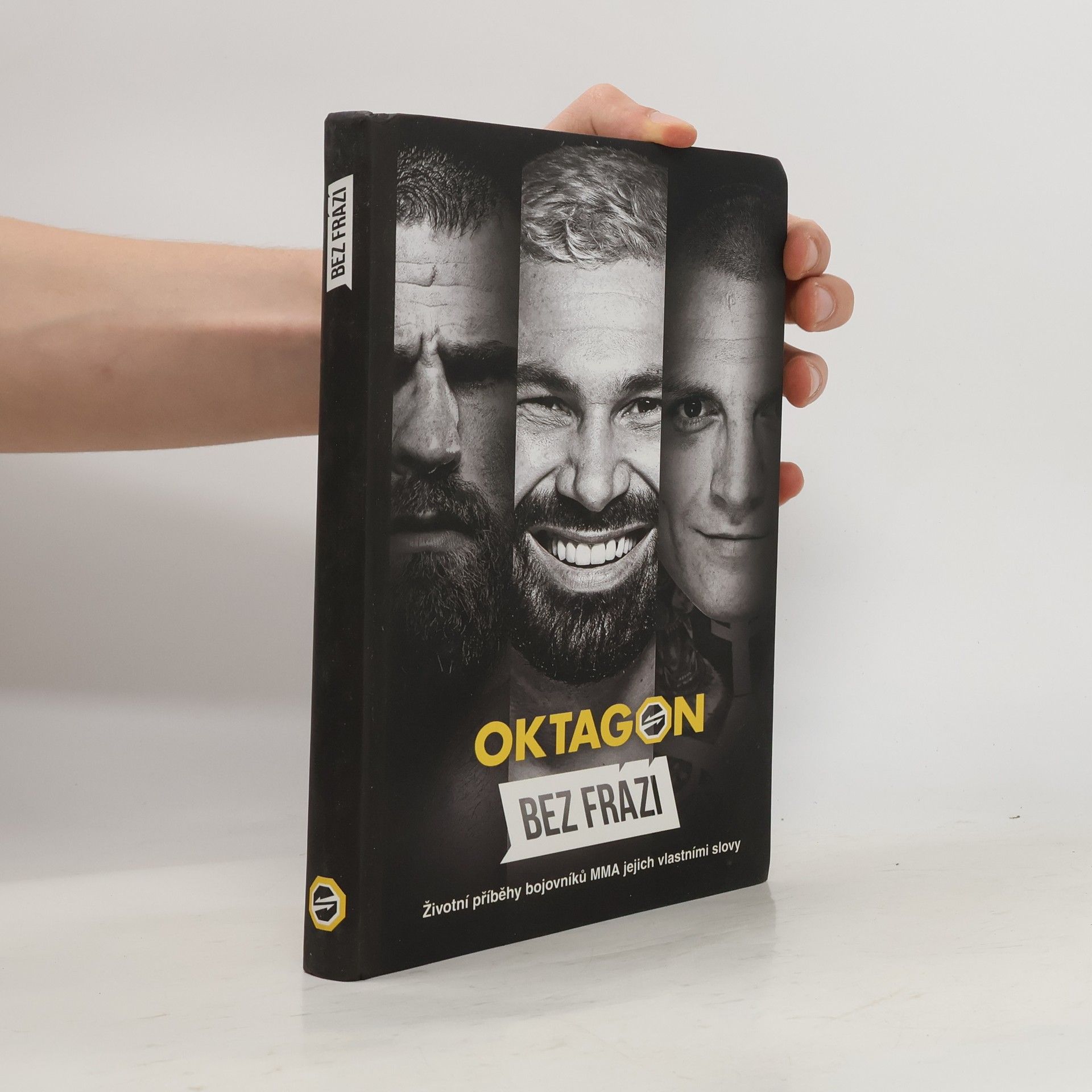 František Suchan Oktagon : bez frází : životní příběhy bojovníků MMA jejich vlastními slovy