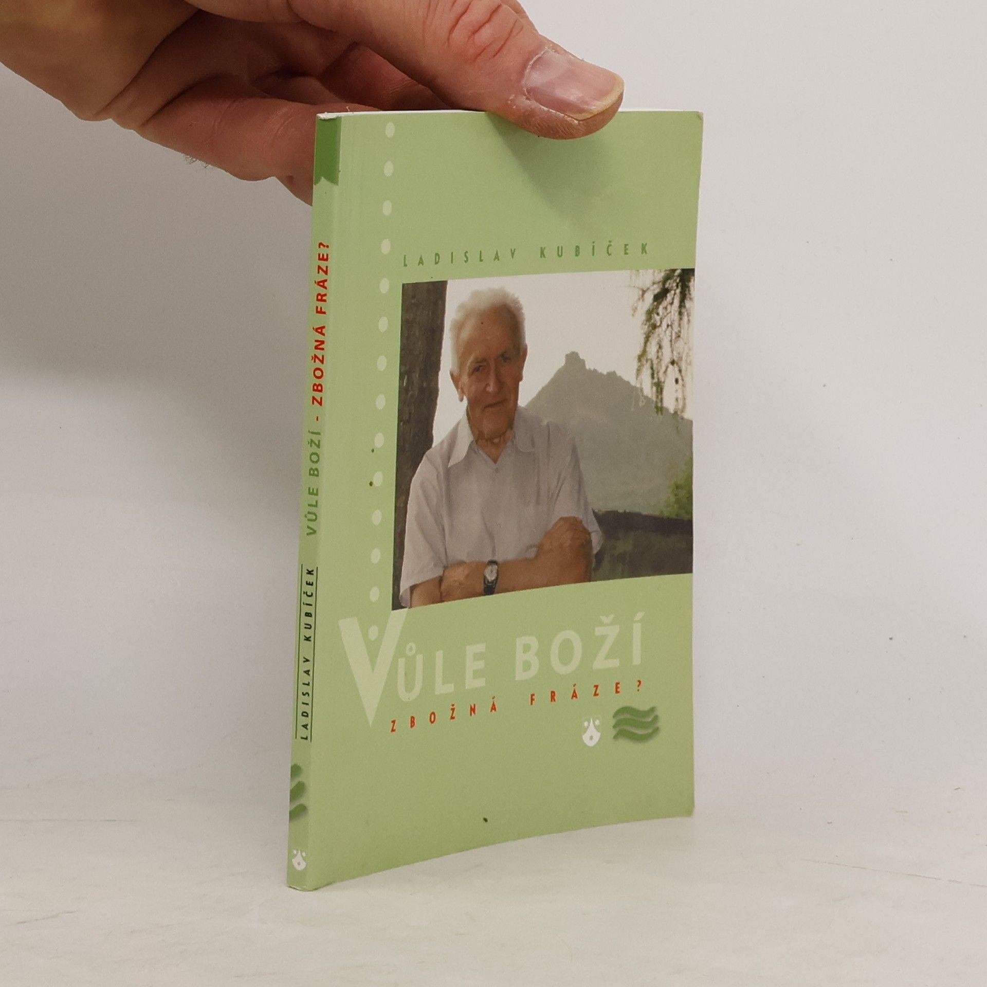 Ladislav Kubíček Vůle Boží. Zbožná fráze?