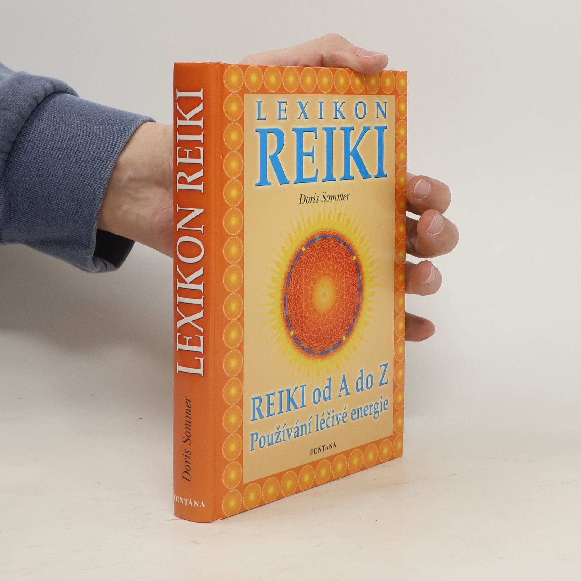 Doris Sommer Lexikon Reiki: Příručka ke všem otázkám při použití léčivé energie Reiki