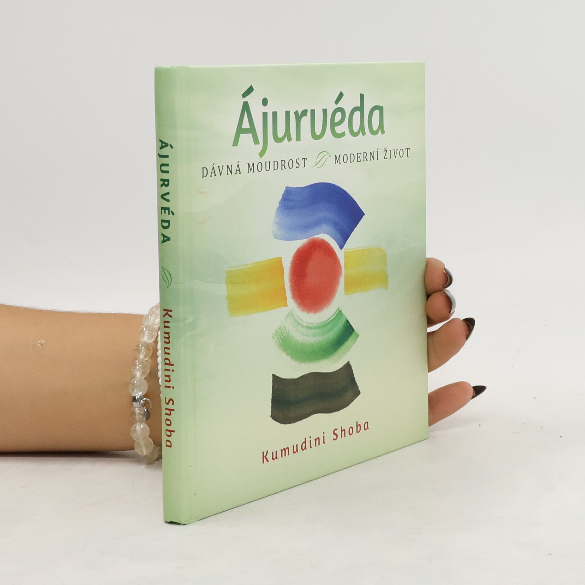 Kumudini Shoba Ájurvéda : dávná moudrost, moderní život