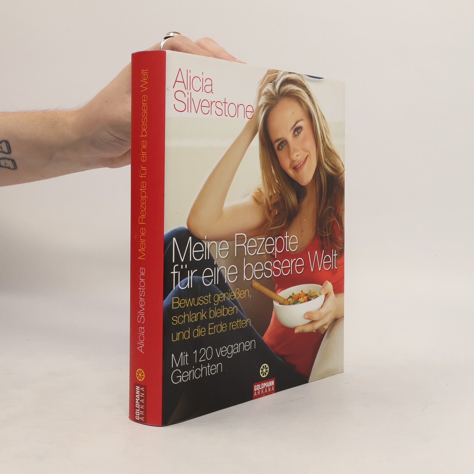 Alicia Silverstone Meine Rezepte für eine bessere Welt