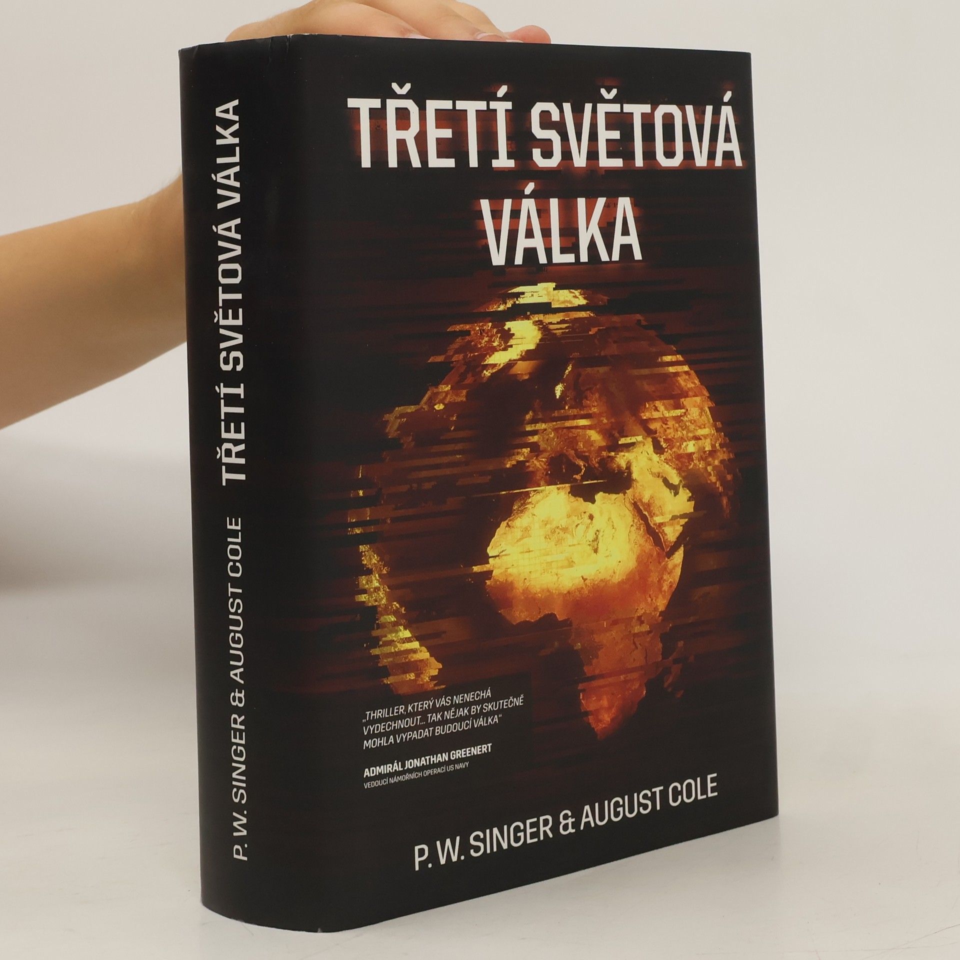 P. W. Peter Warren Singer Třetí světová válka. Román o příštím globálním konfliktu