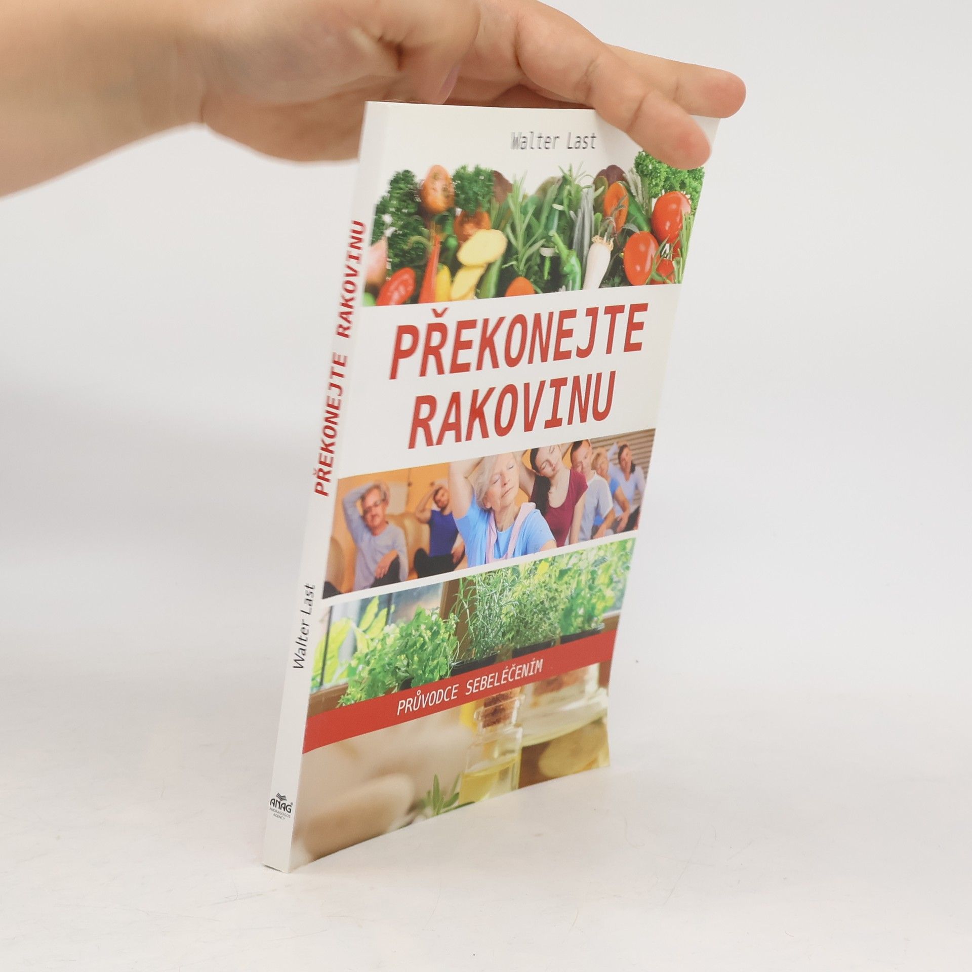 Walter Last Překonejte rakovinu: Průvodce sebeléčením
