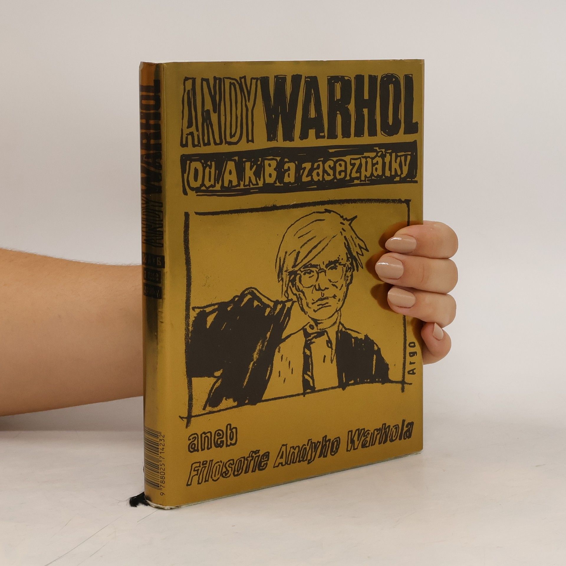 Andy Warhol Od A k B a zase zpátky aneb filosofie Andyho Warhola