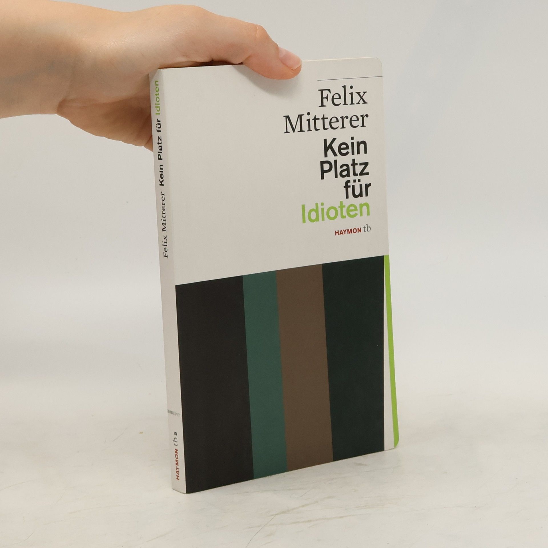 Felix Mitterer Kein Platz für Idioten