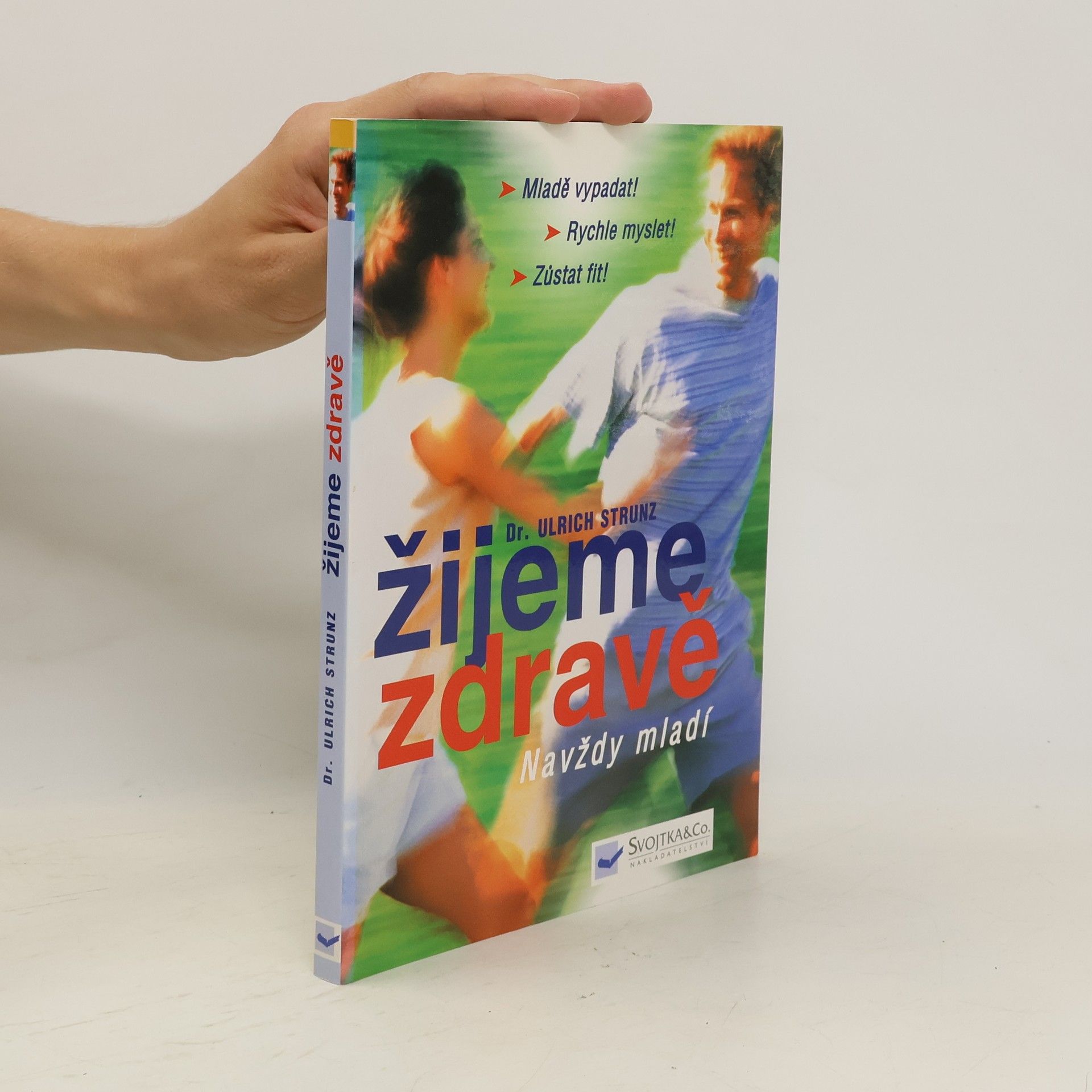 Ulrich Strunz Žijeme zdravě : navždy mladí