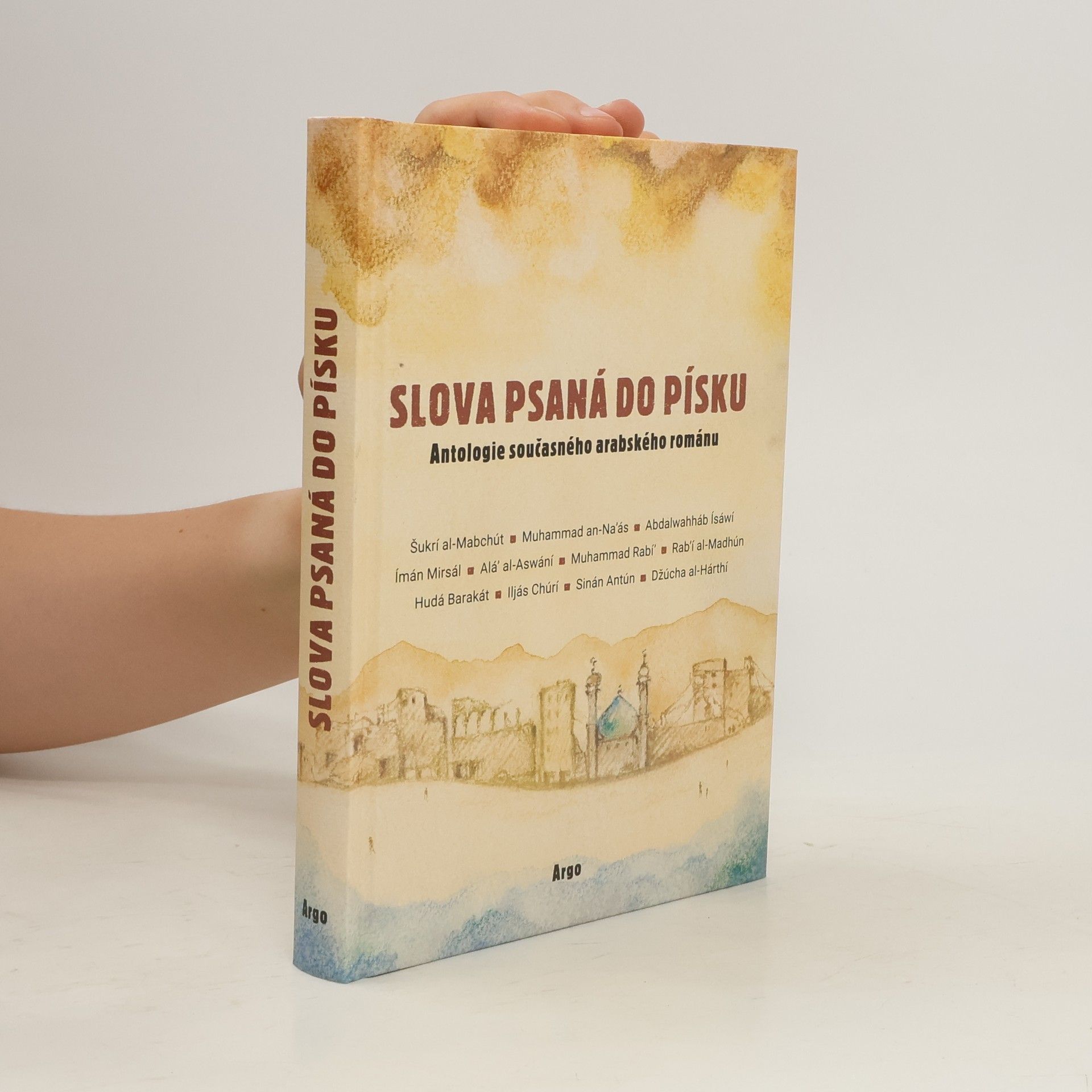 Alá’a Al-Aswání Slova psaná do písku: Antologie současného arabského románu na počest Františka Ondráše