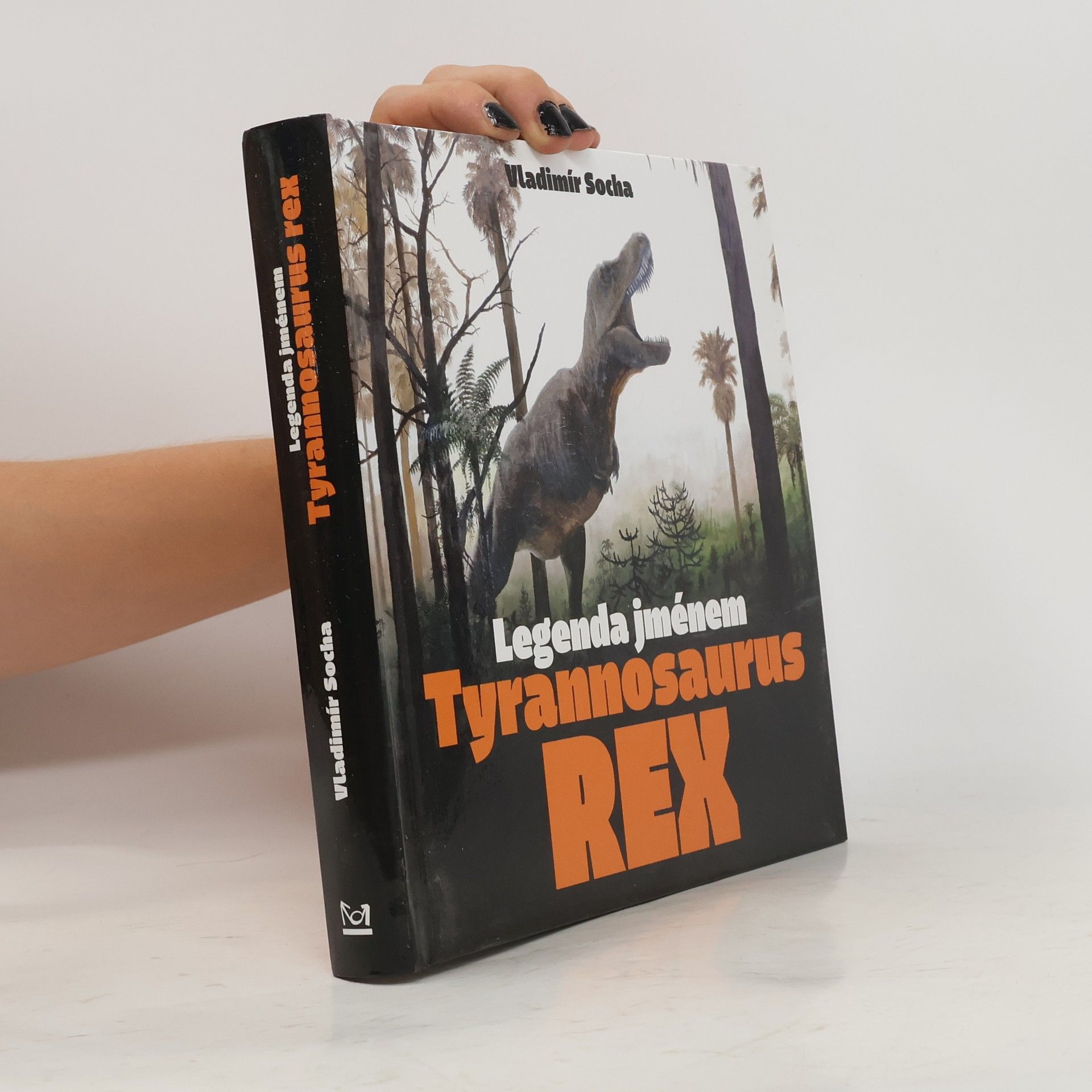 Vladimír Socha Legenda jménem Tyrannosaurus rex