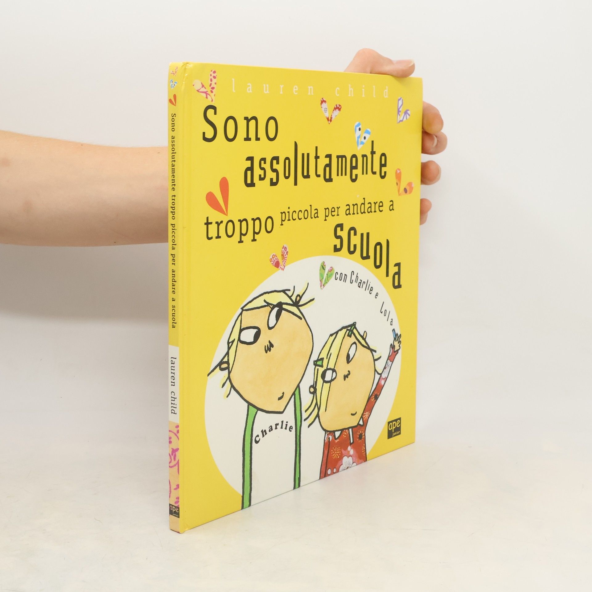 Lauren Child Sono assolutamente troppo piccola per andare a scuola con Charlie e Lola