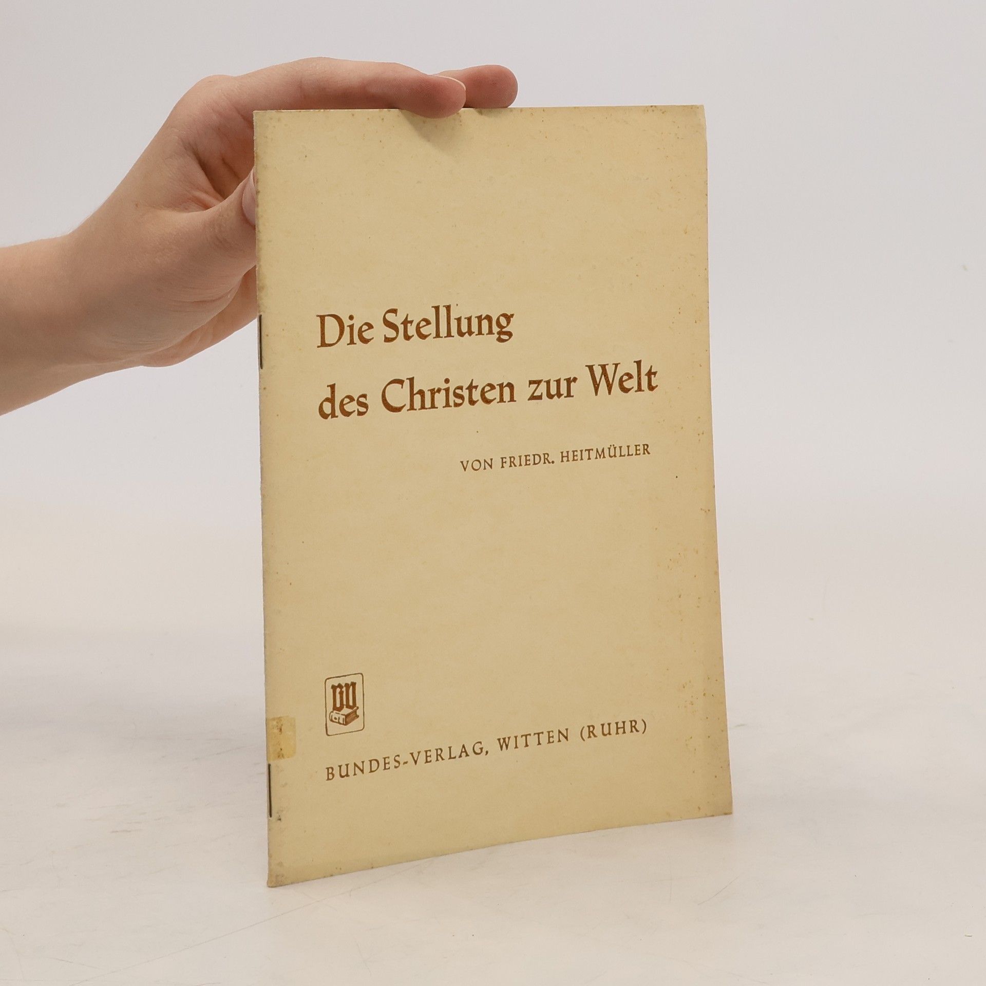 Ferdinand Heitmüller Die Stellung des Christen zur Welt