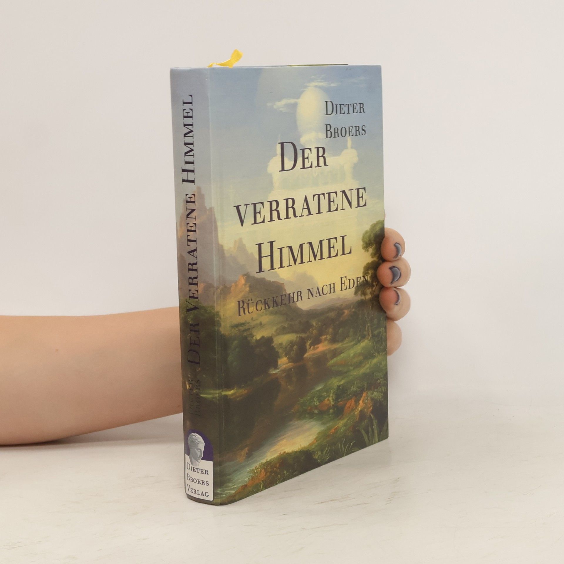 Dieter Broers Der verratene Himmel - Rückkehr nach Eden