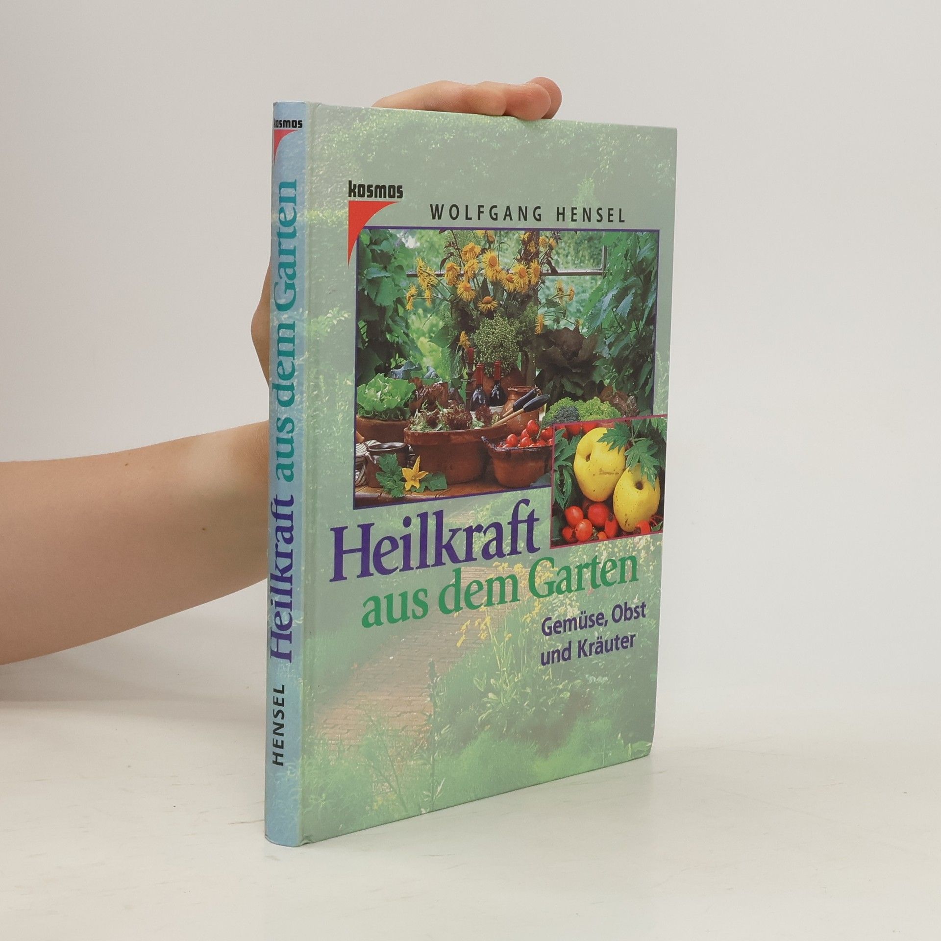 Wolfgang Hensel Heilkraft aus dem Garten