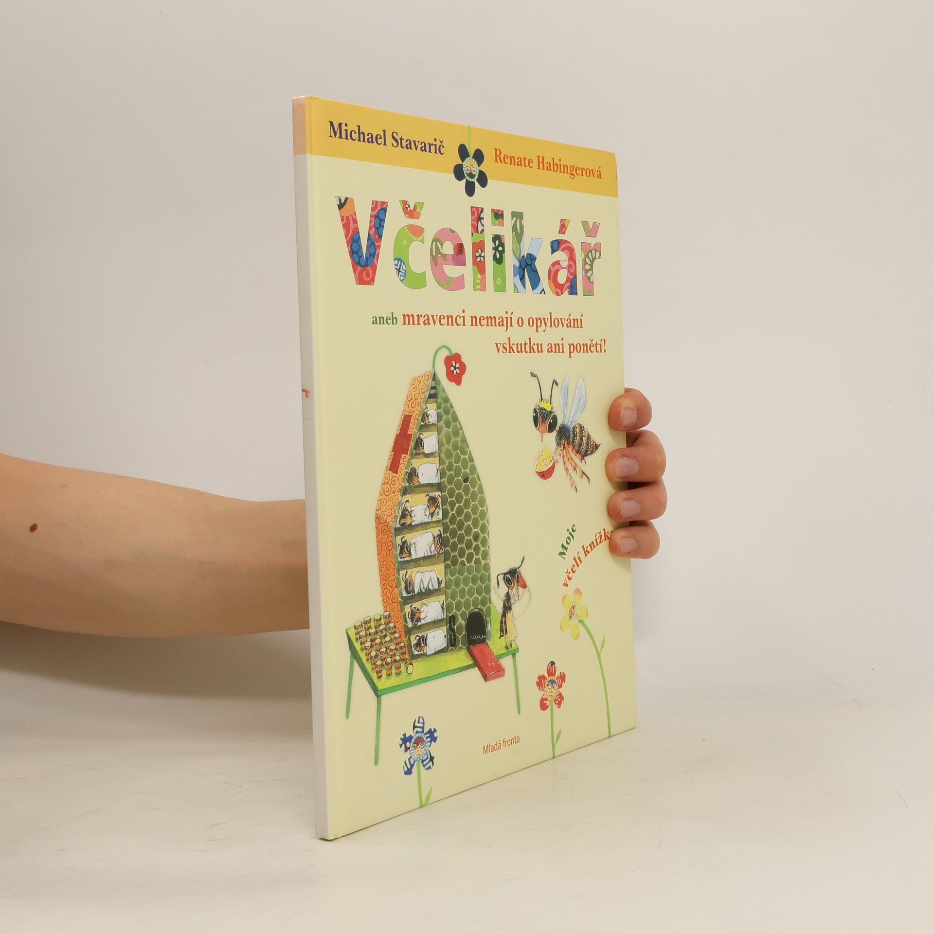 Renate Habinger Včelikář, aneb, Mravenci nemají o opylování vskutku ani ponětí!