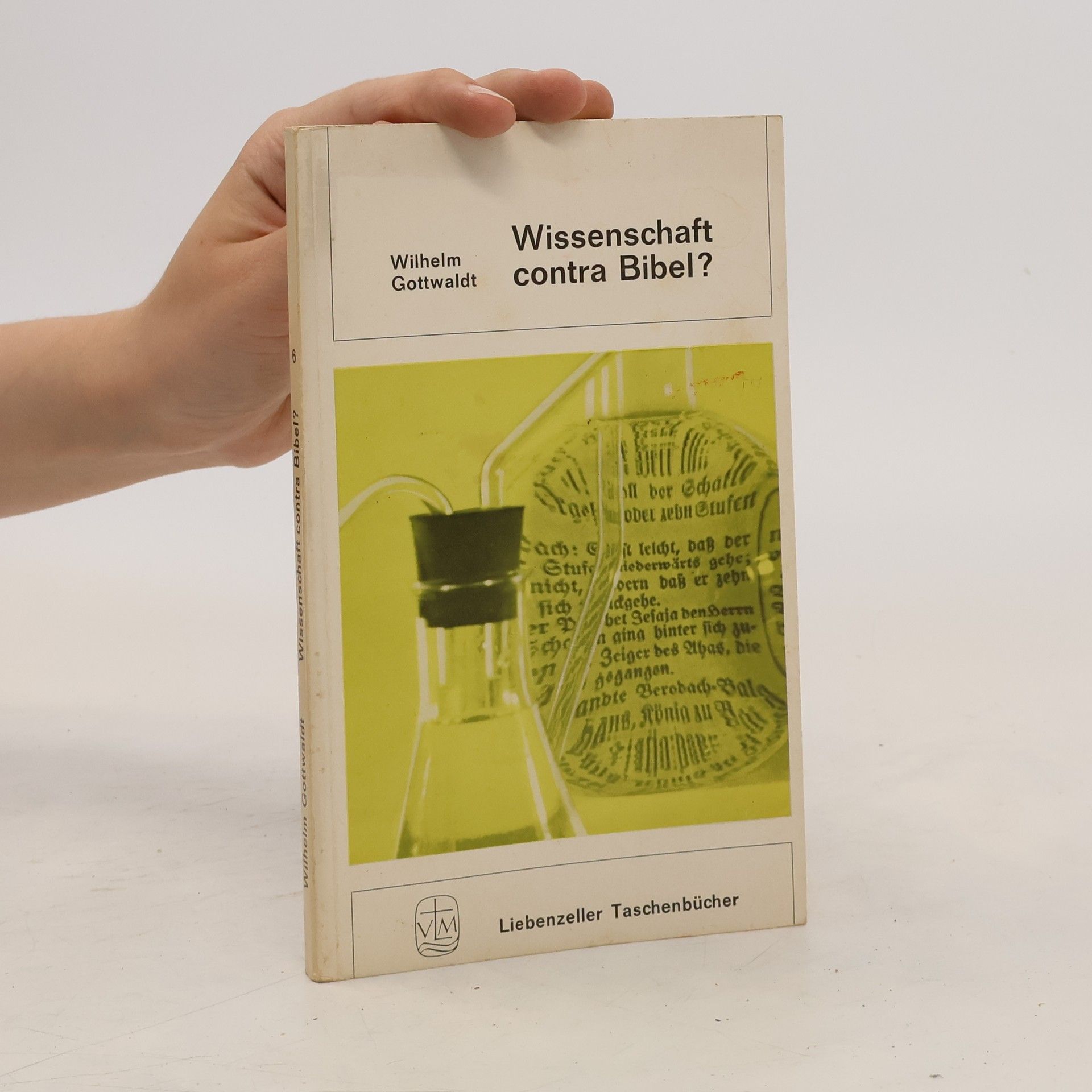 Wilhelm Gottwaldt Wissenschaft contra Bibel?