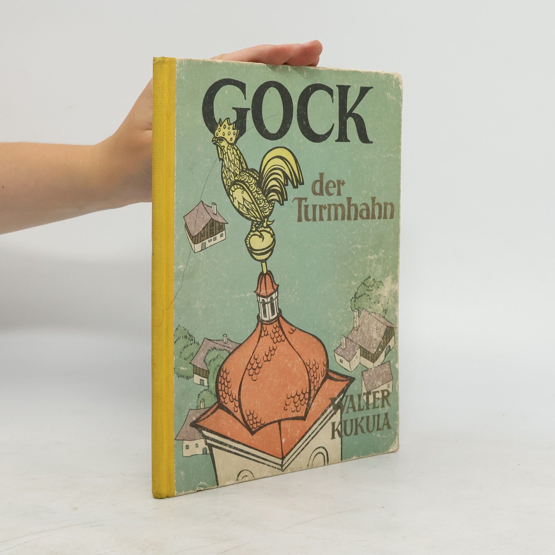 Walter Kukula Gock, der Turmhahn