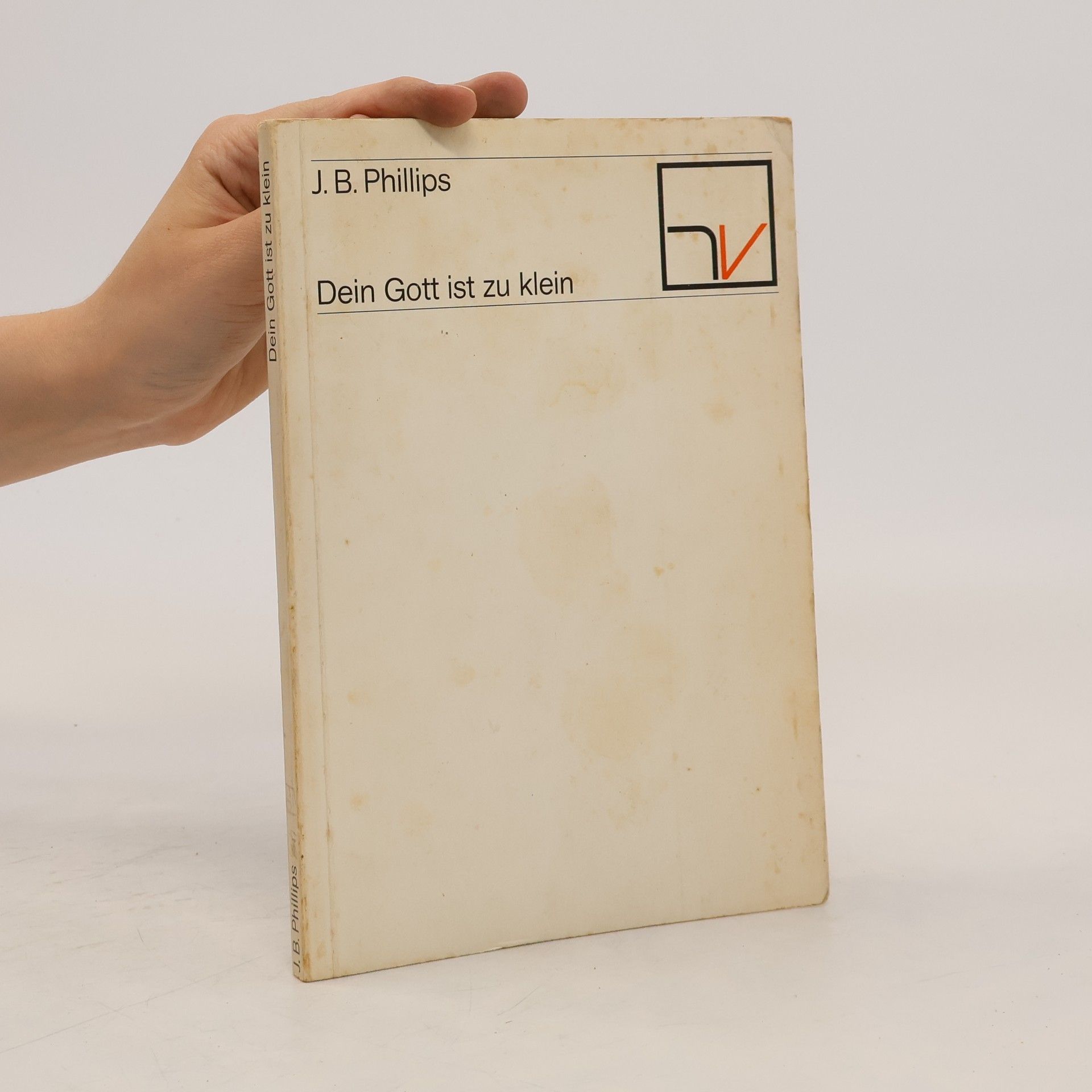 John B. Phillips Dein Gott ist zu klein