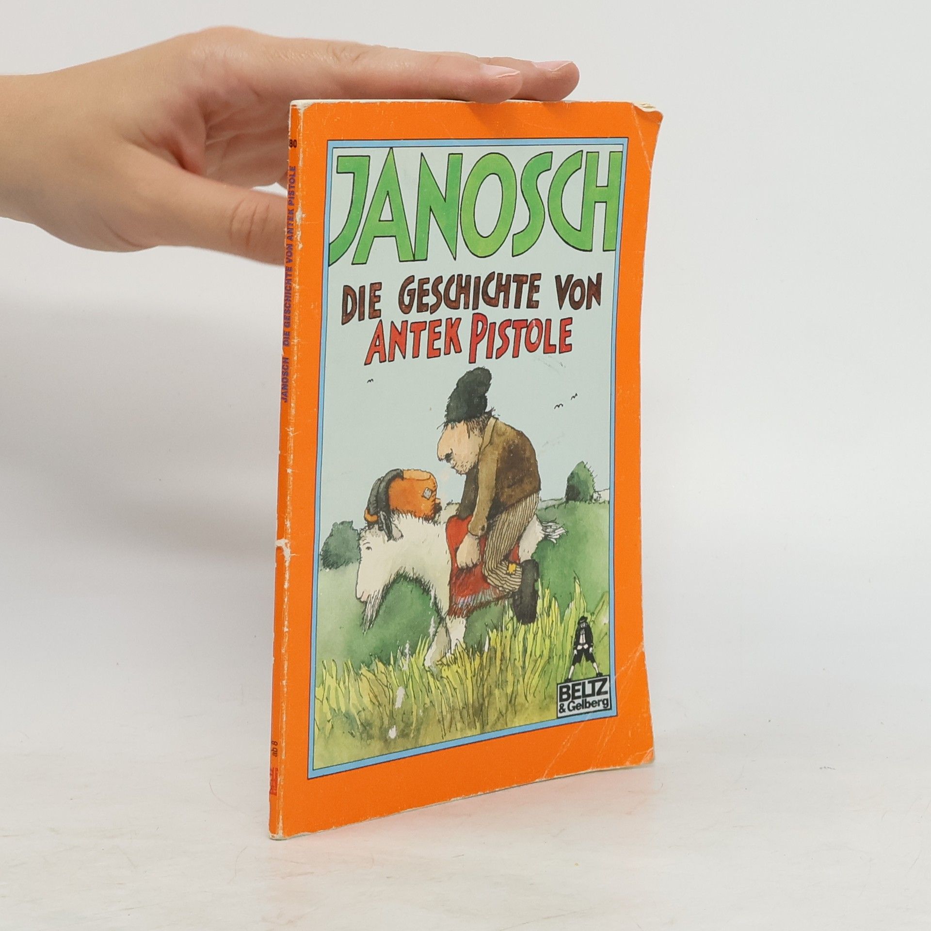 Janosch Die Geschichte von Antek Pistole. Ein Räuber-Roman aus Margarinien