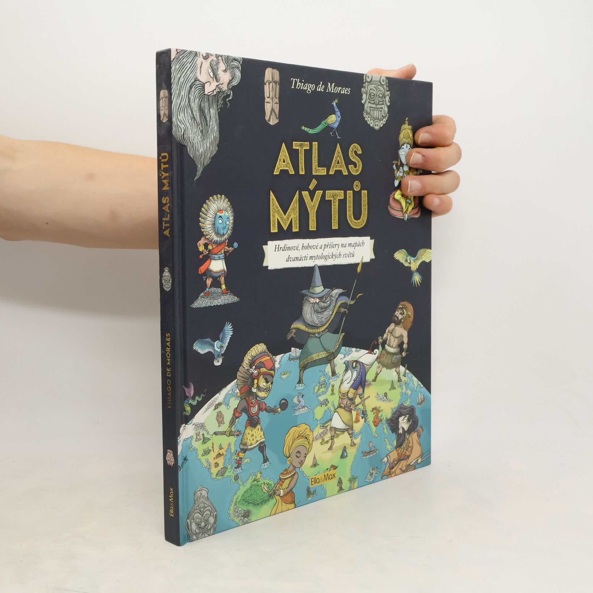 Thiago de Moraes Atlas mýtů - Mýtický svět bohů