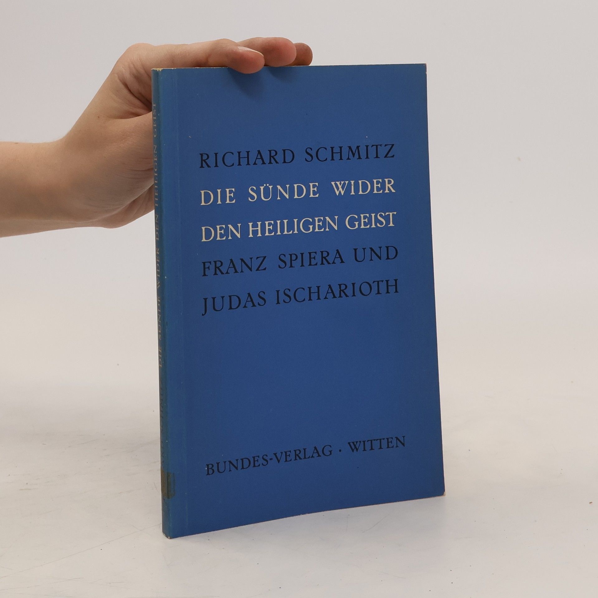 Richard Schmitz Die Sünde wider den Heiligen Geist Franz Spiera und Judas Ischarioth