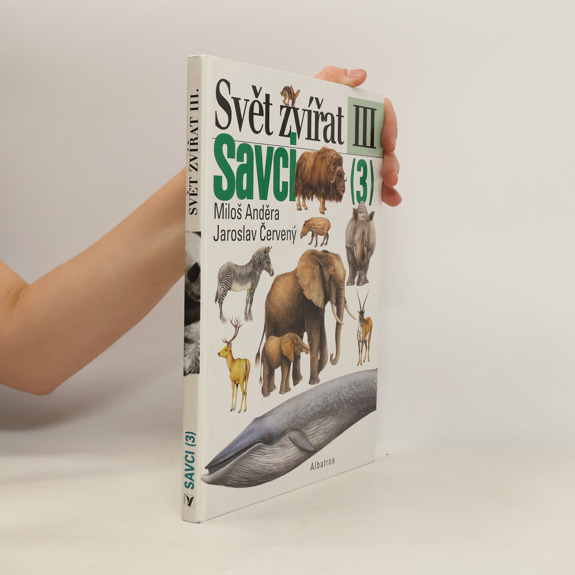 Miloš Anděra Svět zvířat: III. Savci (3) Kytovci, sirény, chobotnatci, damani, lichokopytníci, sudokopytníci, zajíci, bércouni
