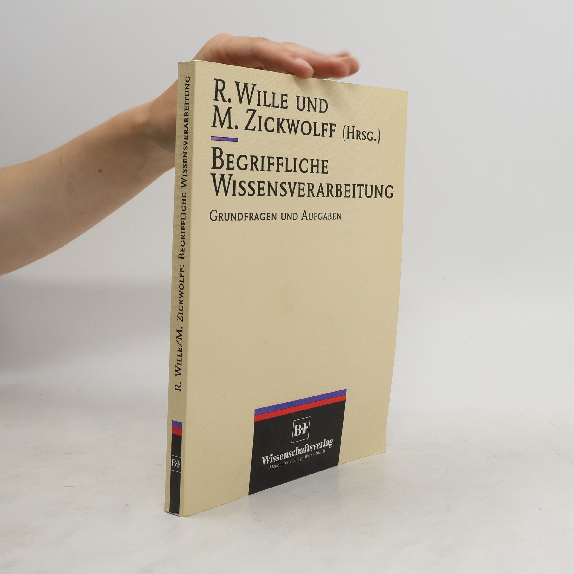 Rudolf Wille Begriffliche Wissensverarbeitung