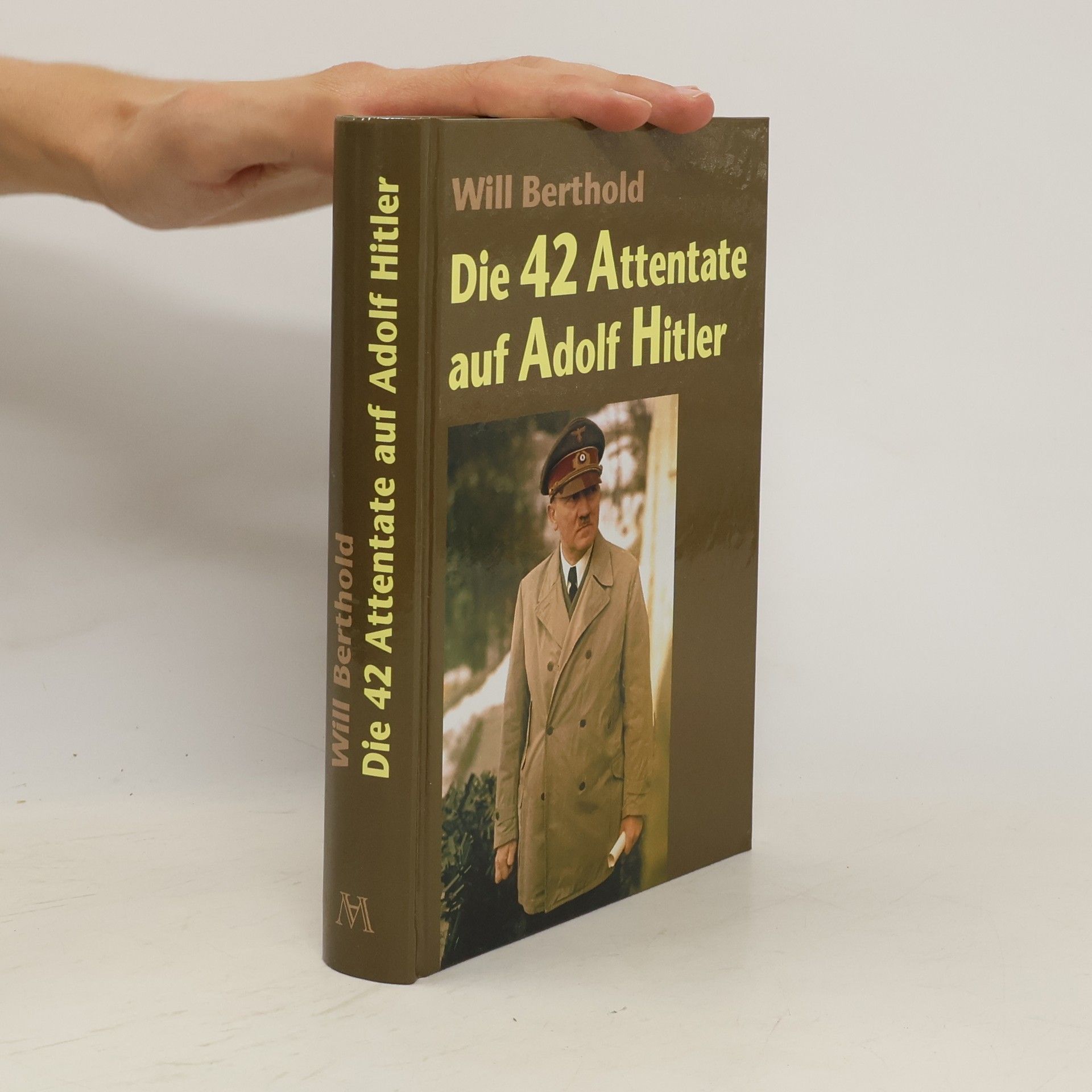 Will Berthold Die 42 Attentate auf Adolf Hitler