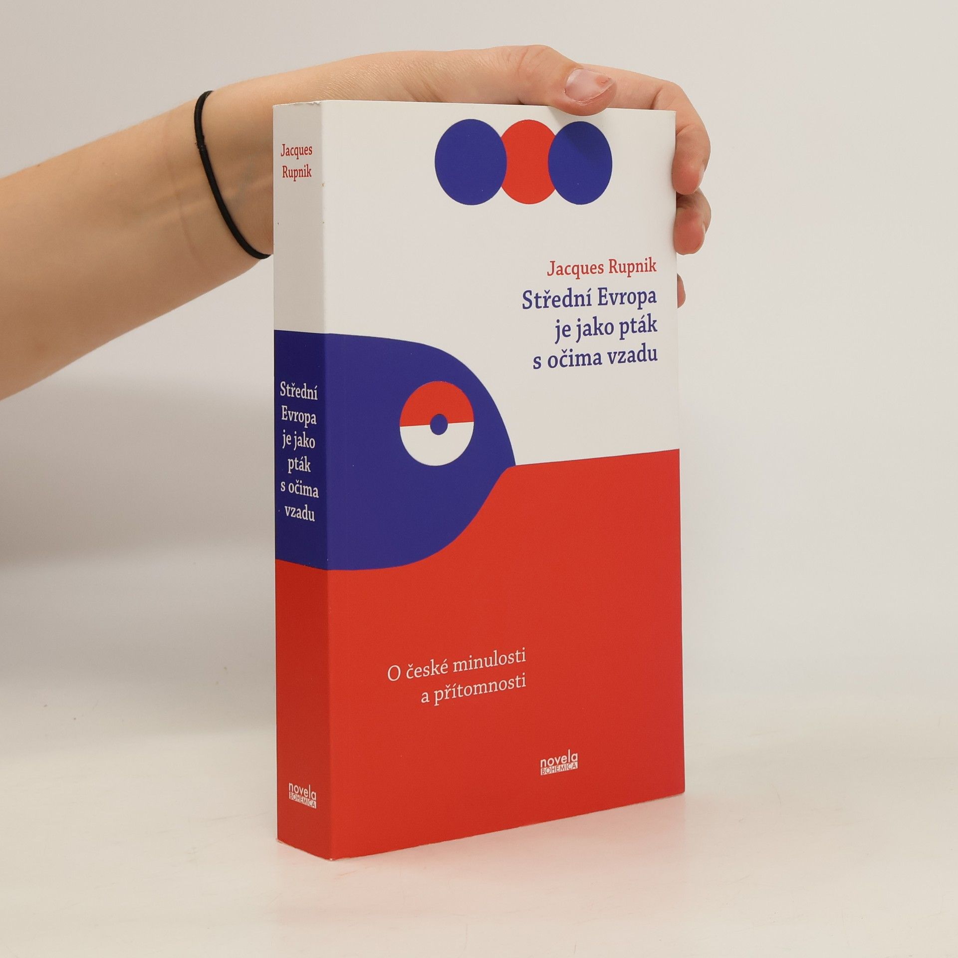 Jacques Rupnik Střední Evropa je jako pták s očima vzadu