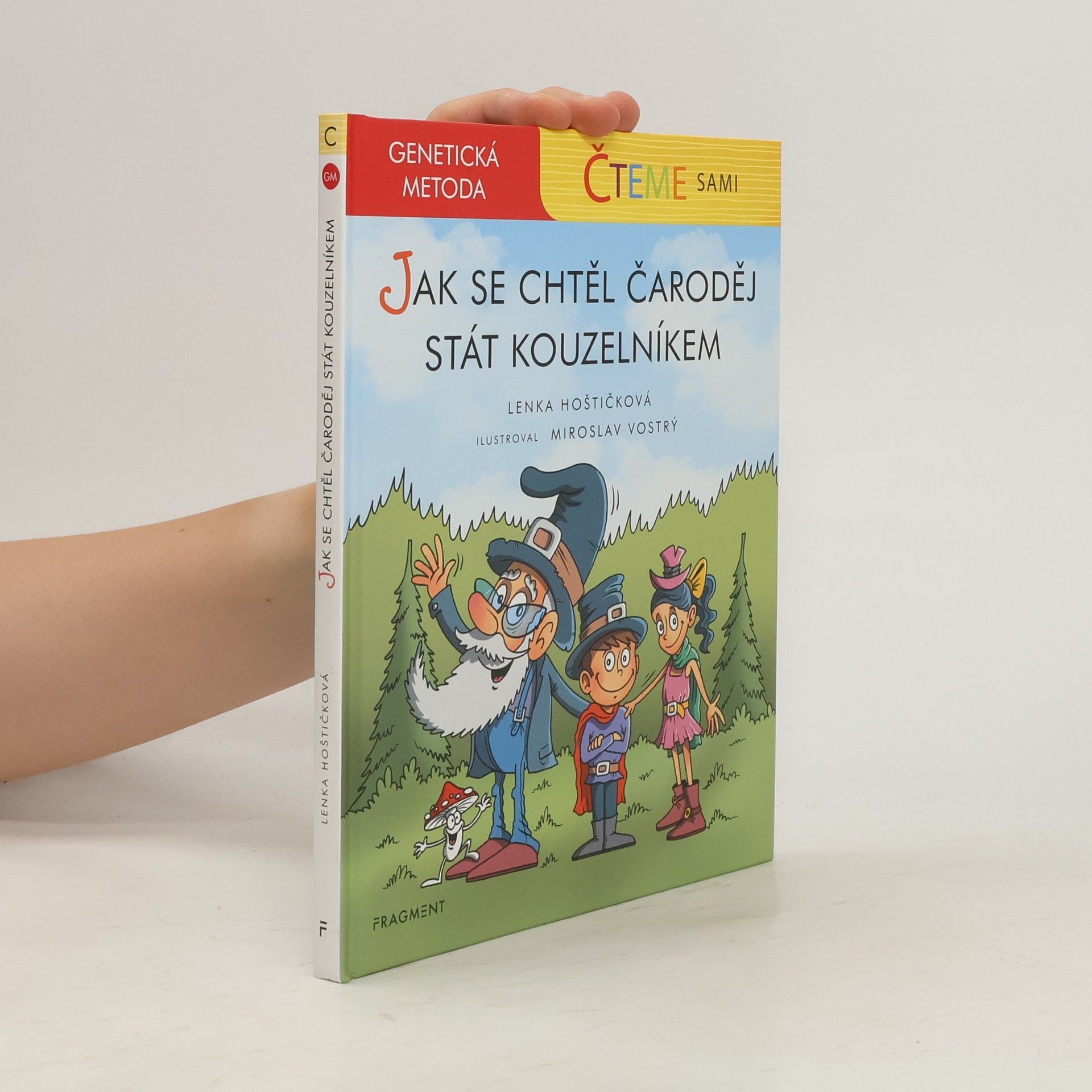 Lenka Hoštičková Jak se chtěl čaroděj stát kouzelníkem