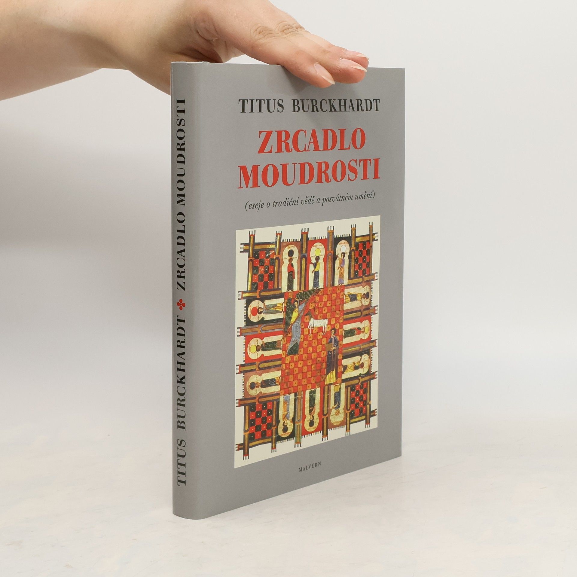 Titus Burckhardt Zrcadlo moudrosti: Eseje o tradiční vědě a posvátném umění