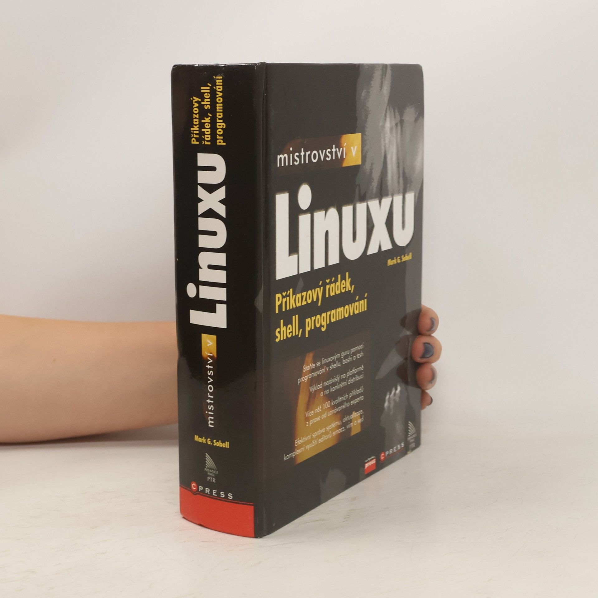 Mark G. Sobell Mistrovství v Linuxu: Příkazový řádek, shell, programování