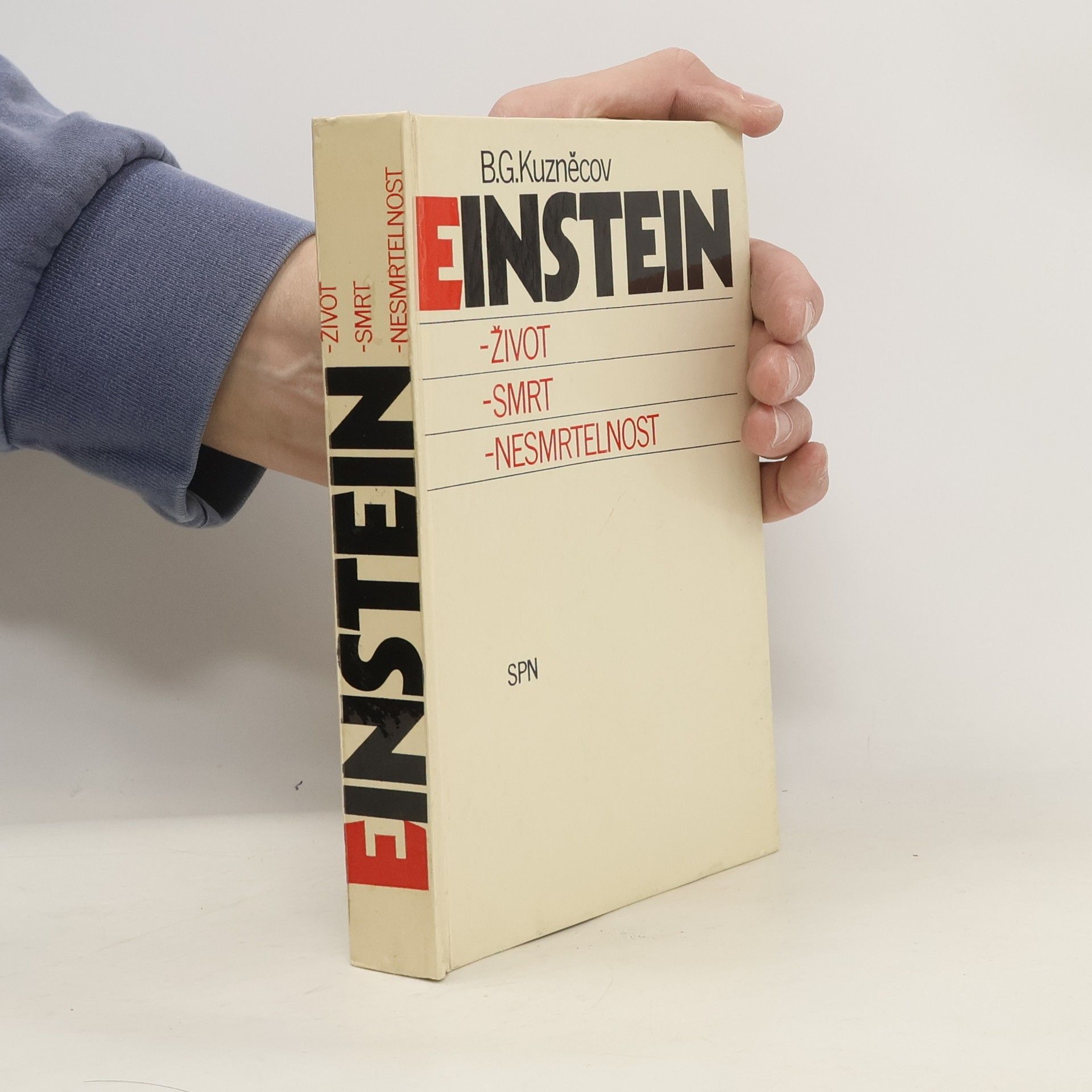 Boris Grigorjevič Kuzněcov Einstein. Život, smrt, nesmrtelnost