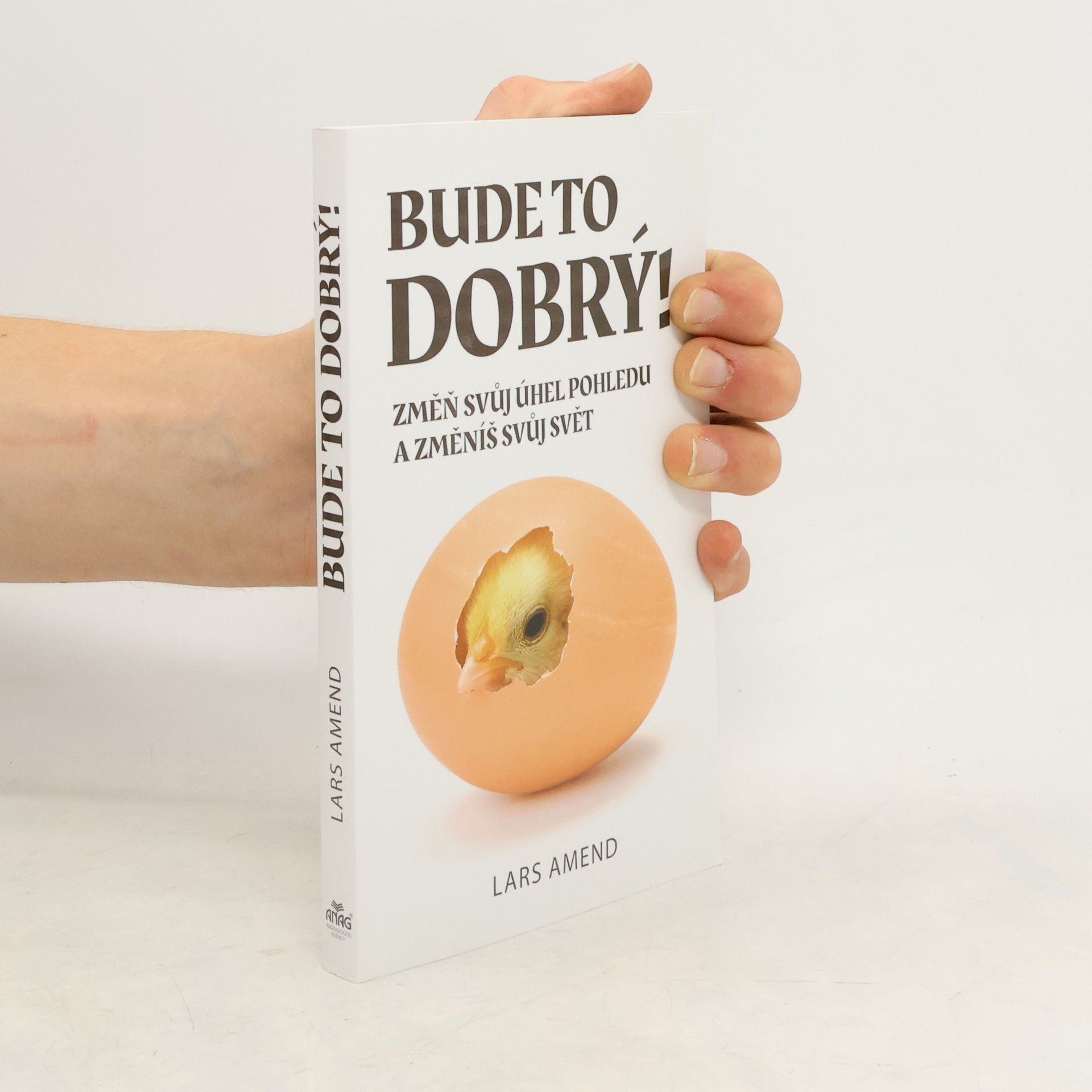 Lars Amend Bude to dobrý! Změň svůj úhel pohledu a změníš svůj svět