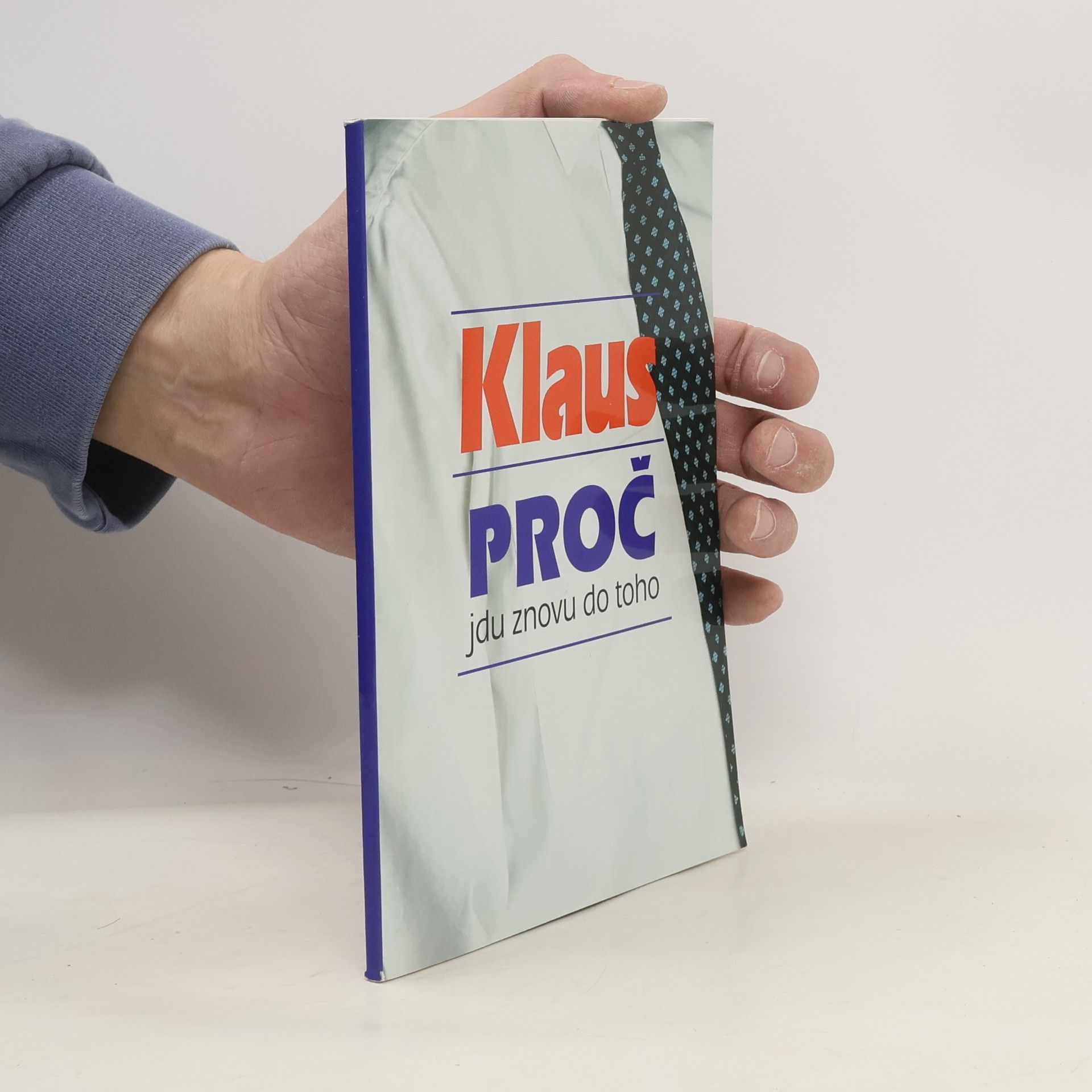 Václav Klaus Klaus. Proč jdu znovu do toho