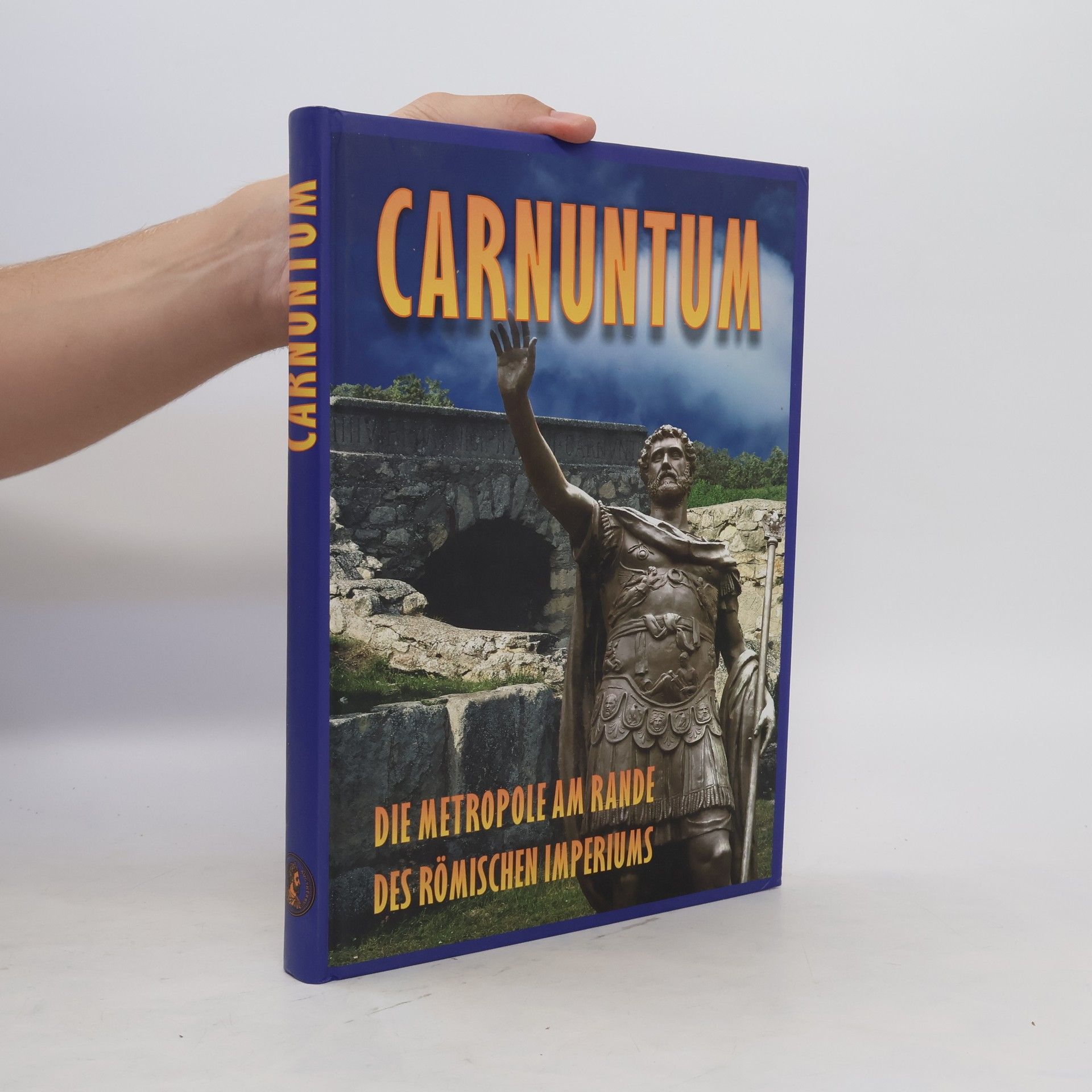 Collectif d'auteurs Carnuntum. Die Metropole am rande des Römischen Imperiums