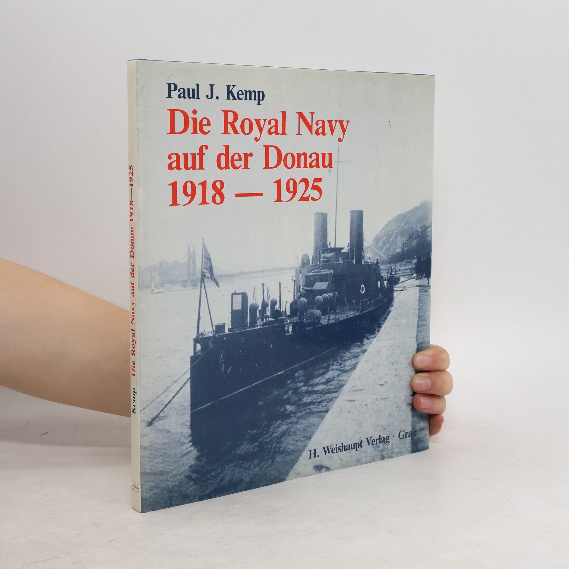 Paul Kemp Die Royal Navy auf der Donau 1918 - 1925