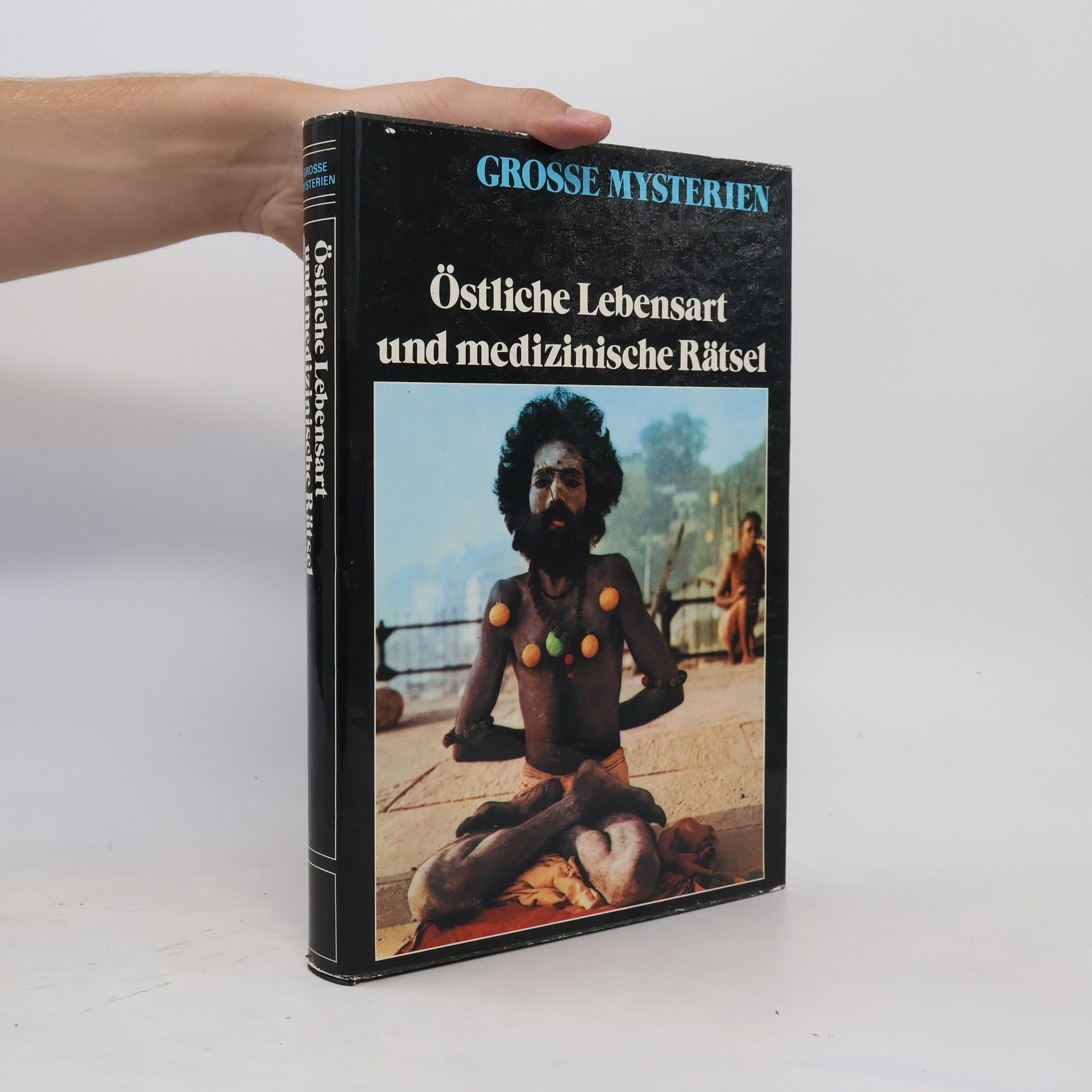 kolektiv Grosse Mysterien. Östliche Lebensart und medizinische Rätsel