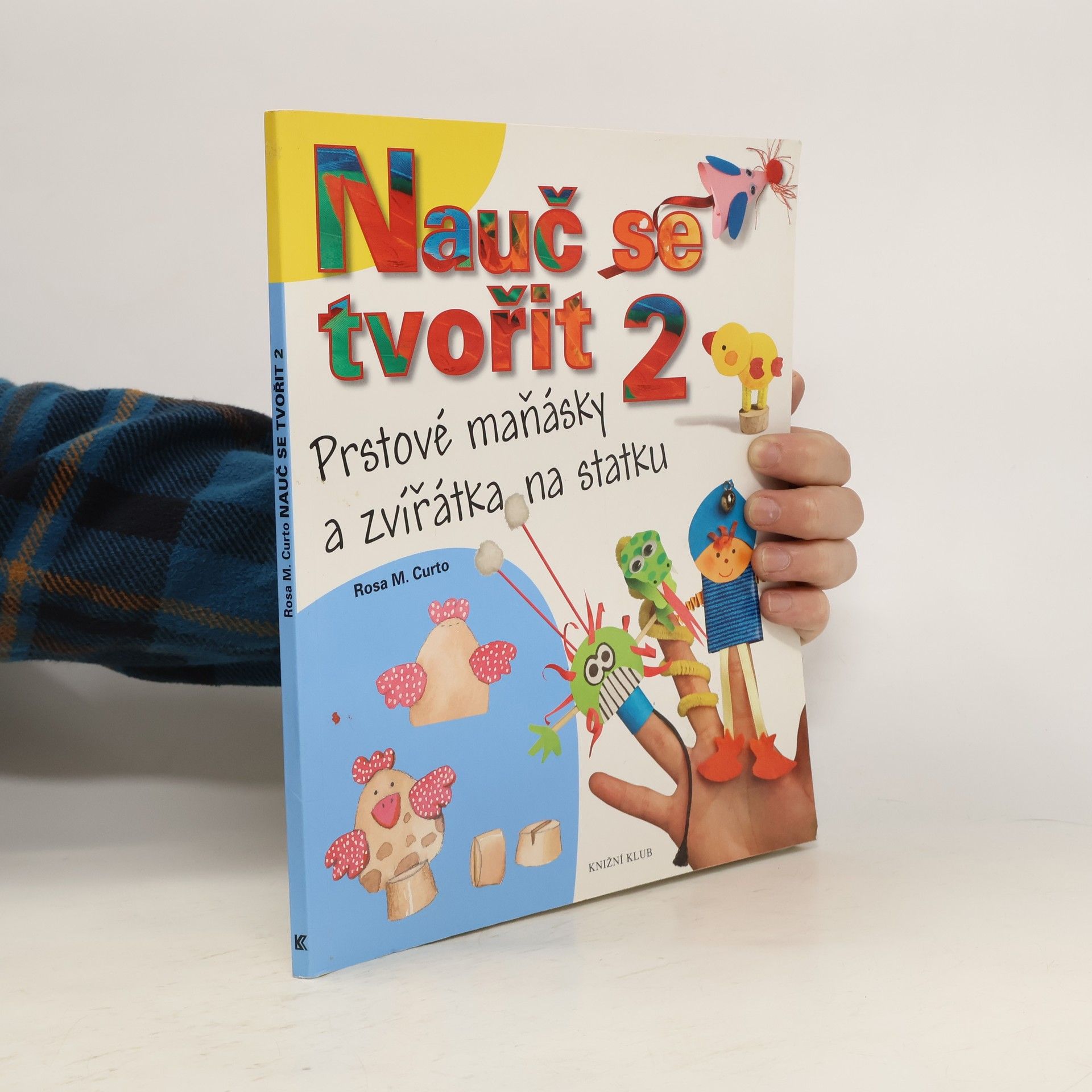 Rosa María Curto Nauč se tvořit II. Prstové maňásky a zvířátka na statku