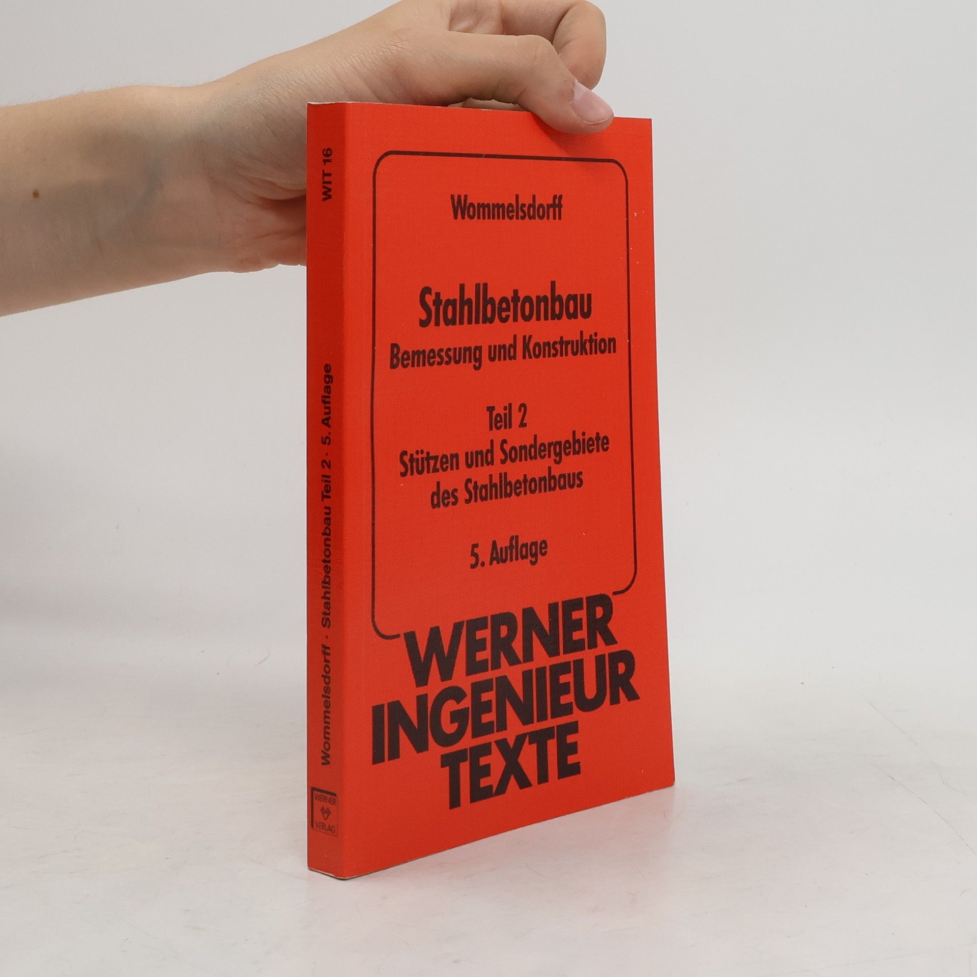 Otto Wommelsdorff Stahlbetonbau 2. Bemessung und Konstruktion