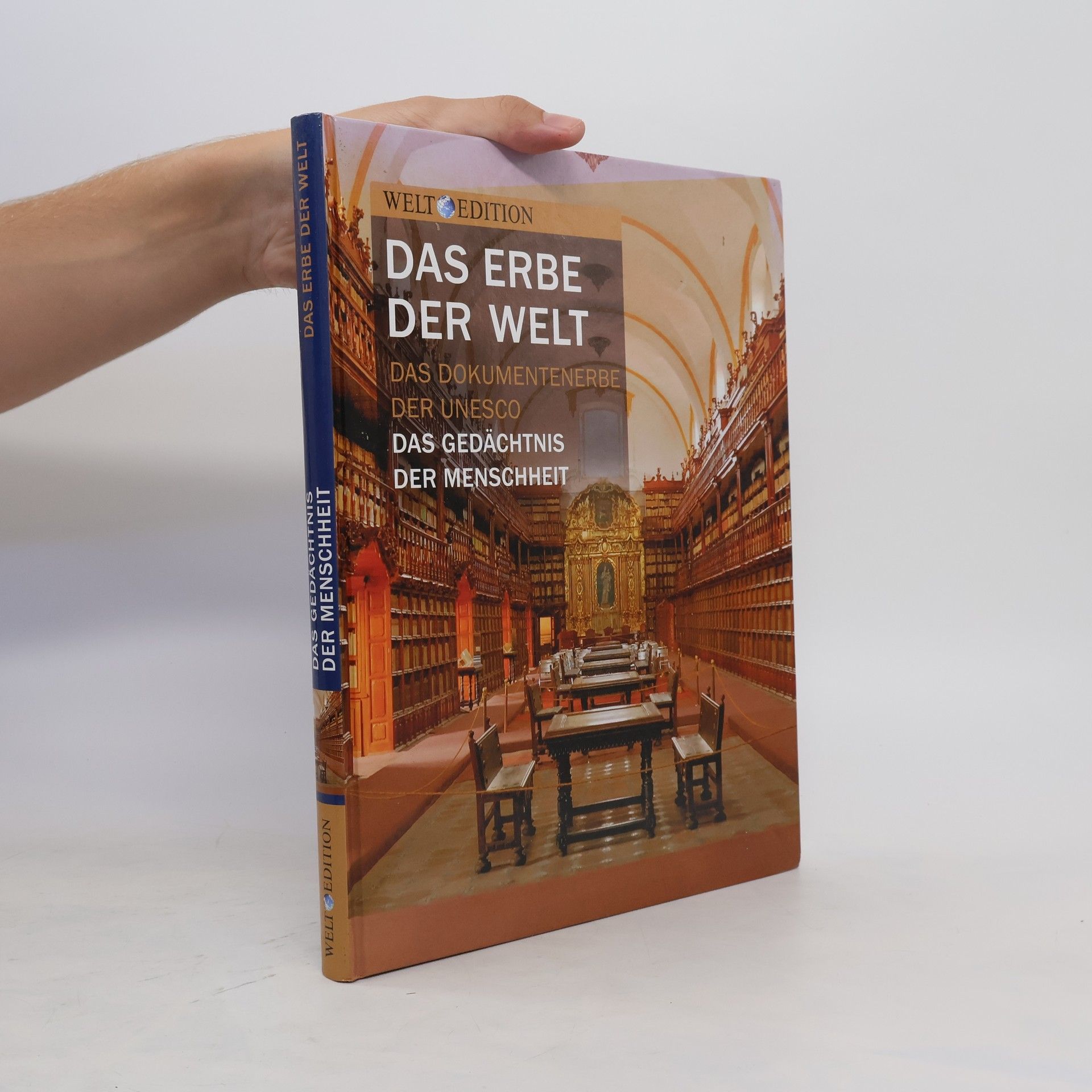 Collectif d'auteurs Das Erbe Der Welt. Das Gedächtnis. Der Menschheit