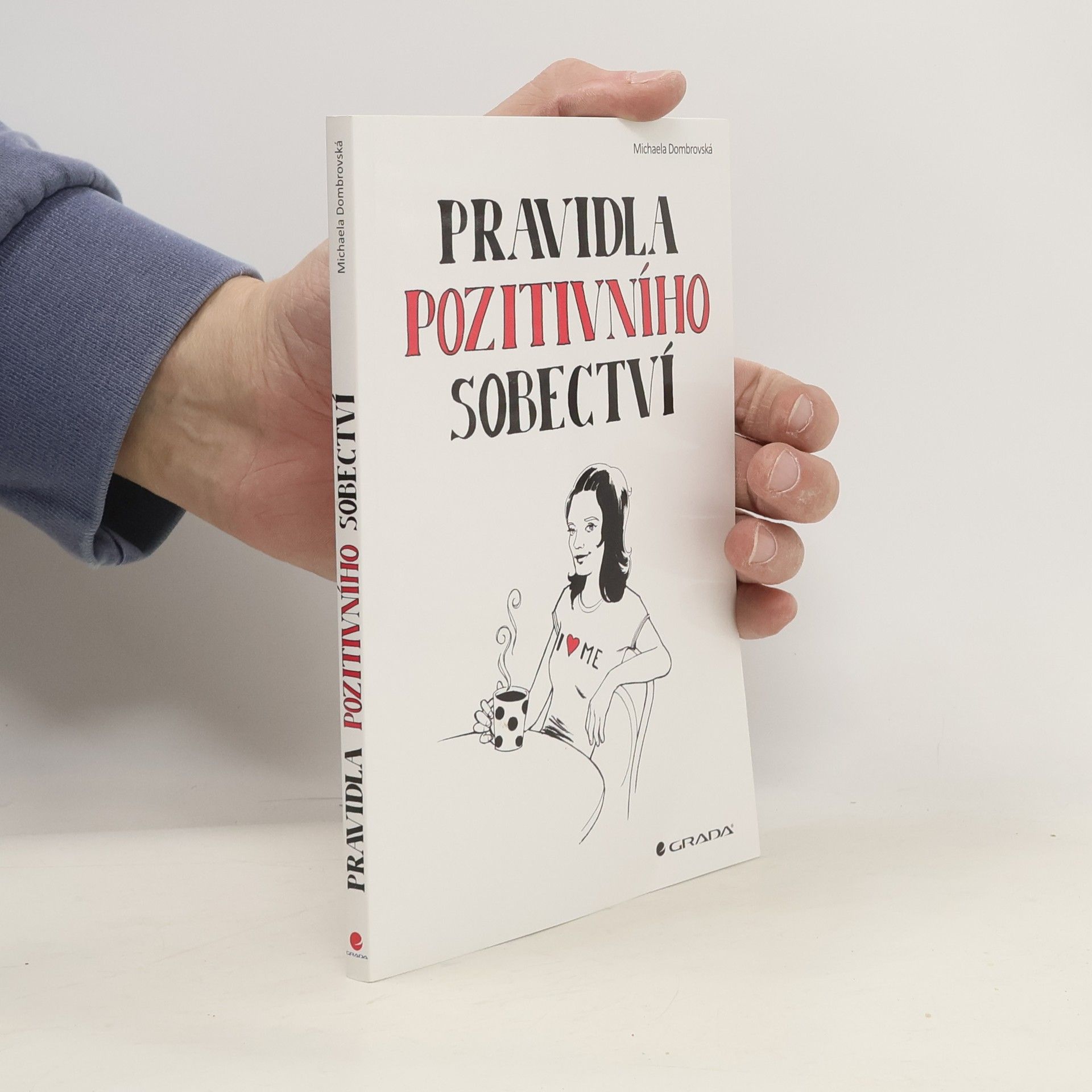 Michaela Dombrovská Pravidla pozitivního sobectví