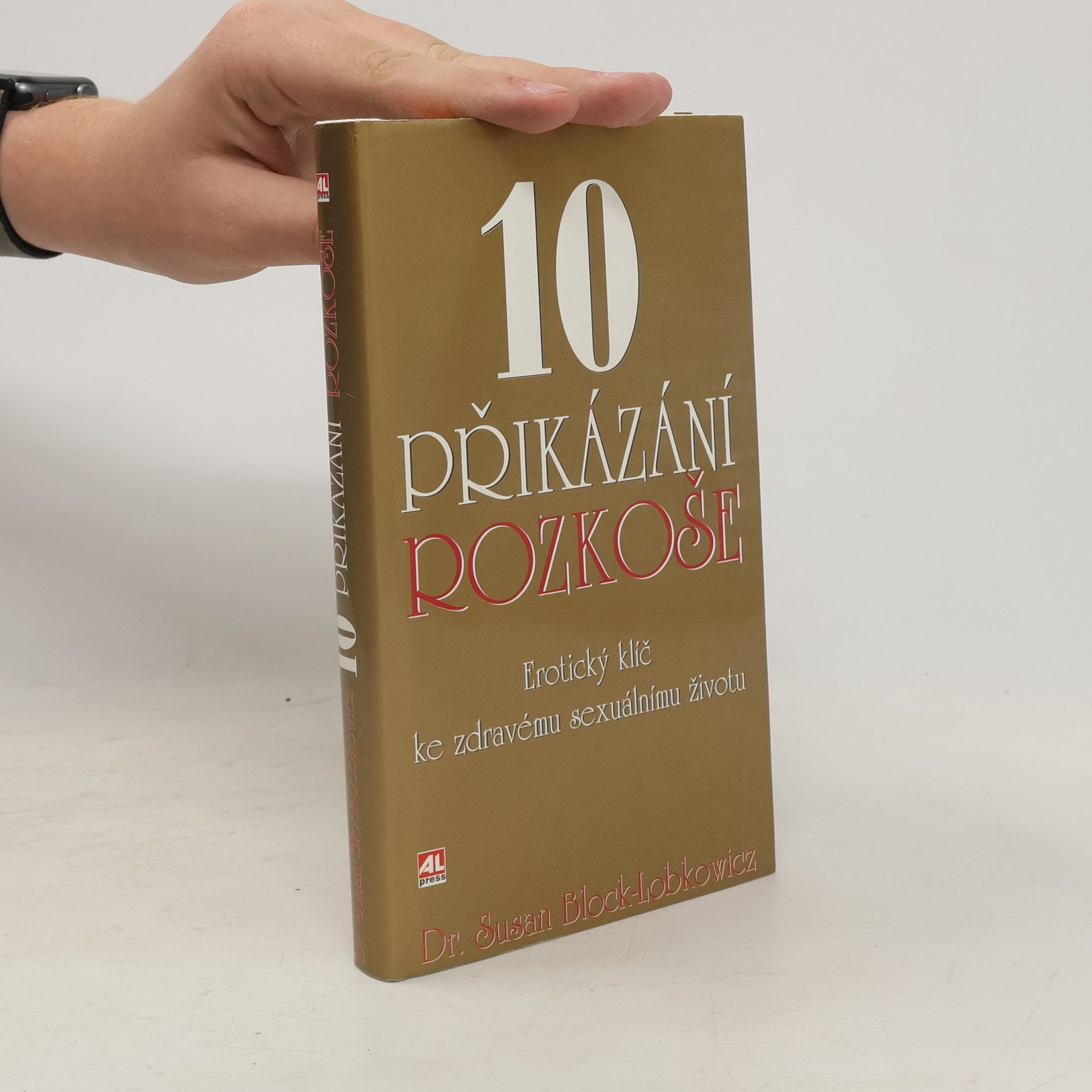 Susan Block 10 přikázání rozkoše: Erotický klíč ke zdravému sexuálnímu životu