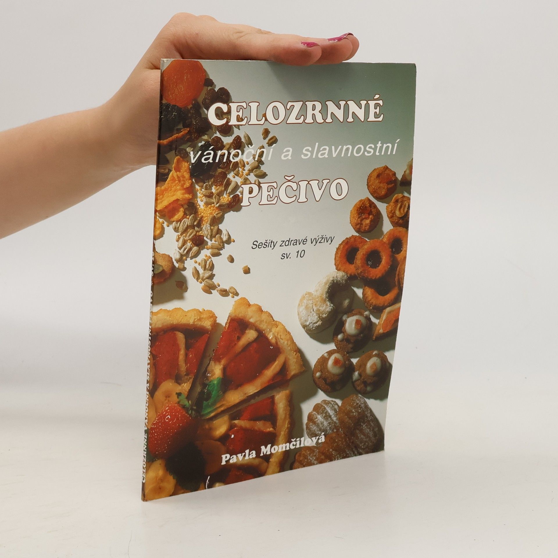 Pavla Momčilová Celozrnné vánoční a slavnostní pečivo