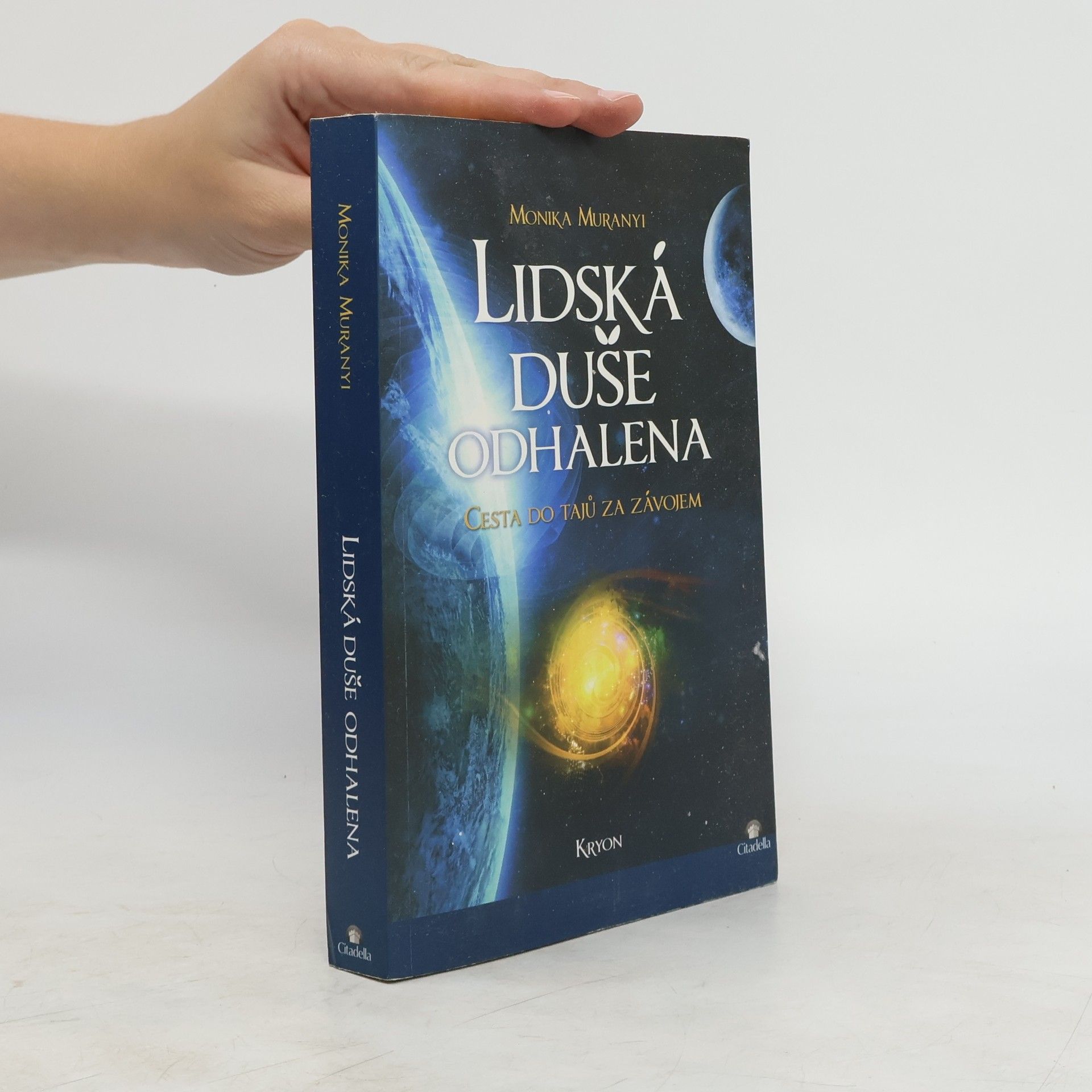 Monika Muranyi Lidská duše odhalena. Cesta do tajů za závojem
