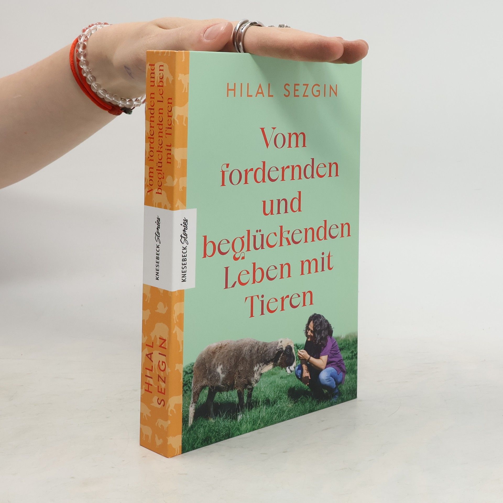 Hilal Sezgin Vom fordernden und beglückenden Leben mit Tieren