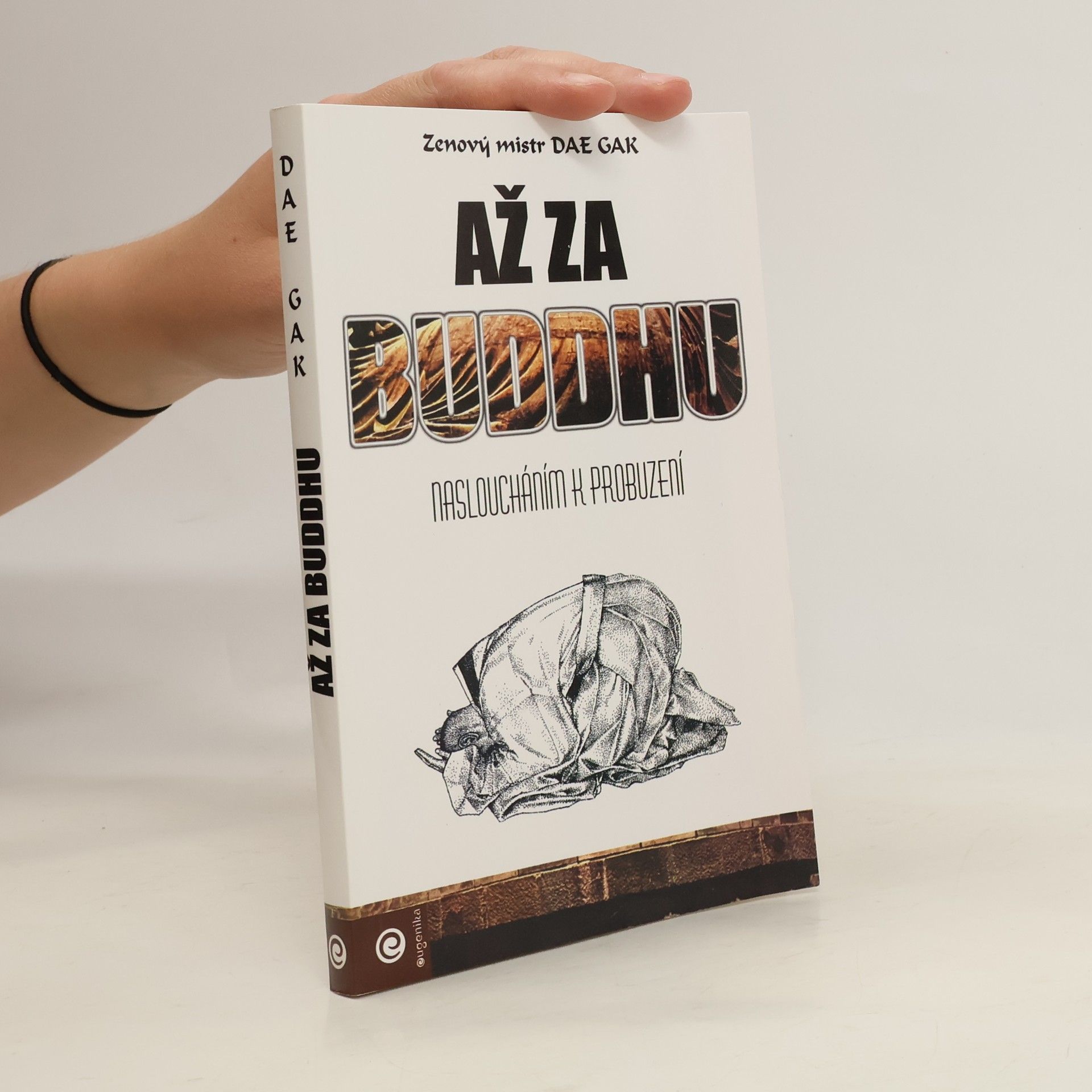 Dae Gak Až za Buddhu: Nasloucháním k probuzení